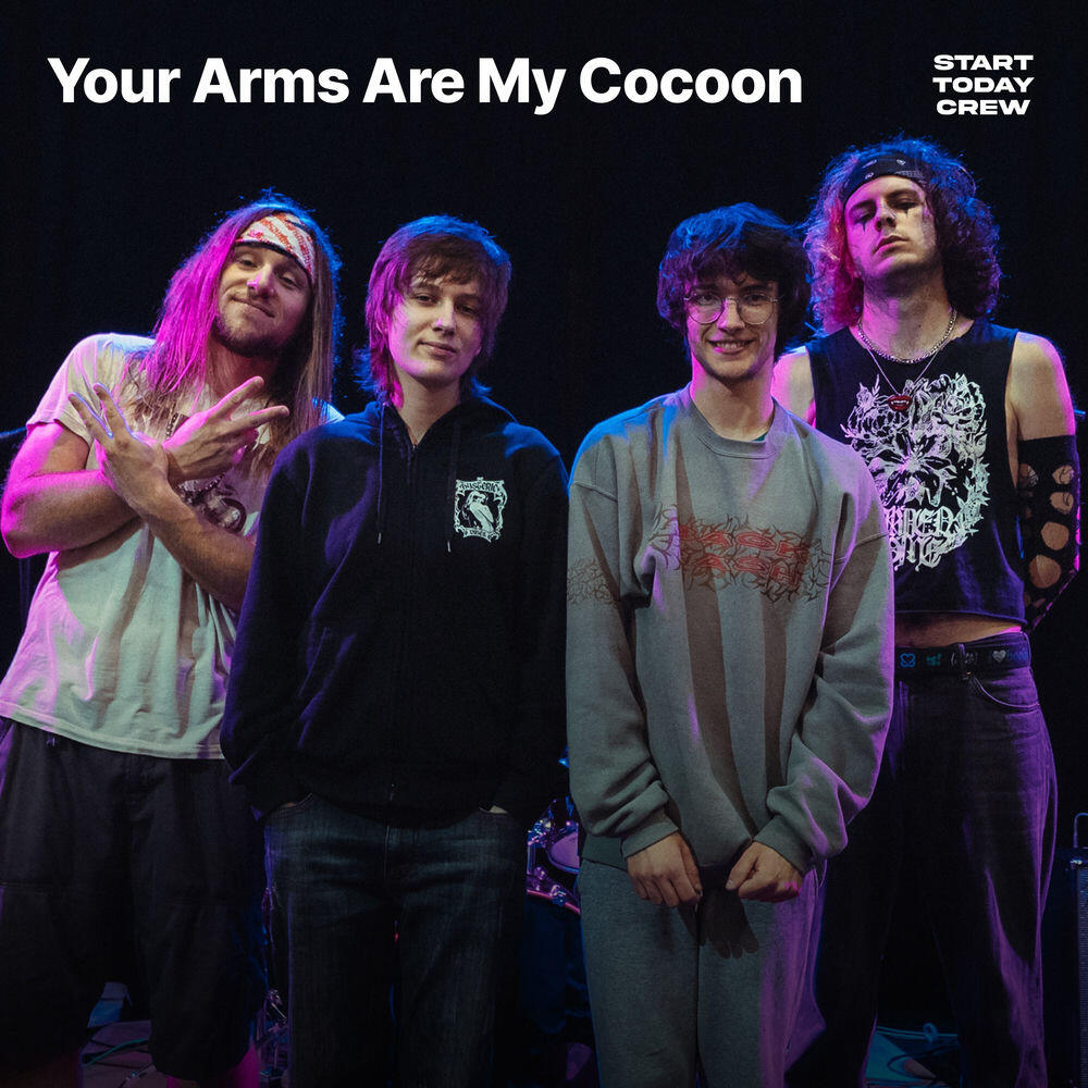 Релиз Your Arms Are My Cocoon on Start Today Sessions (Live)