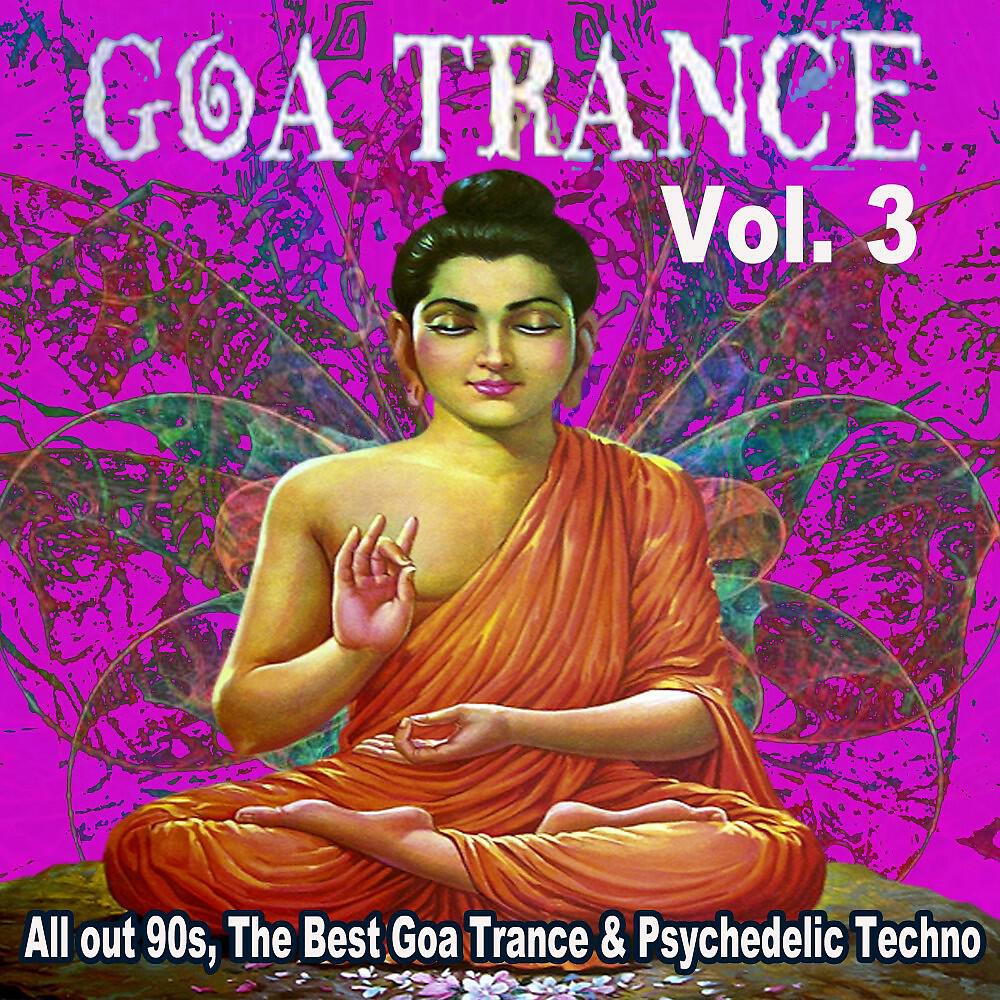 Релиз Goa Trance All out 90s the Best Goa Trance & Psychedelic Techno, Vol. 3