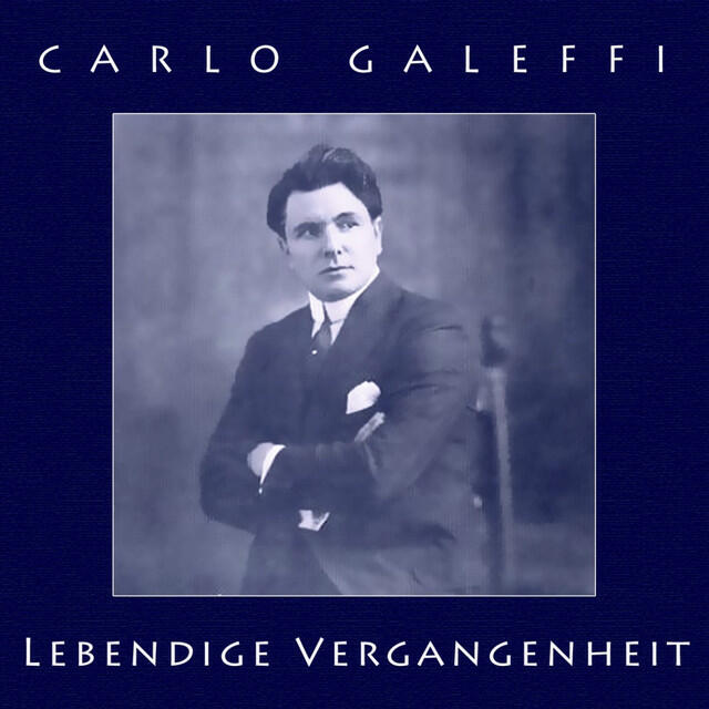 Релиз Carlo Galeffi: Lebendige Vergangenheit