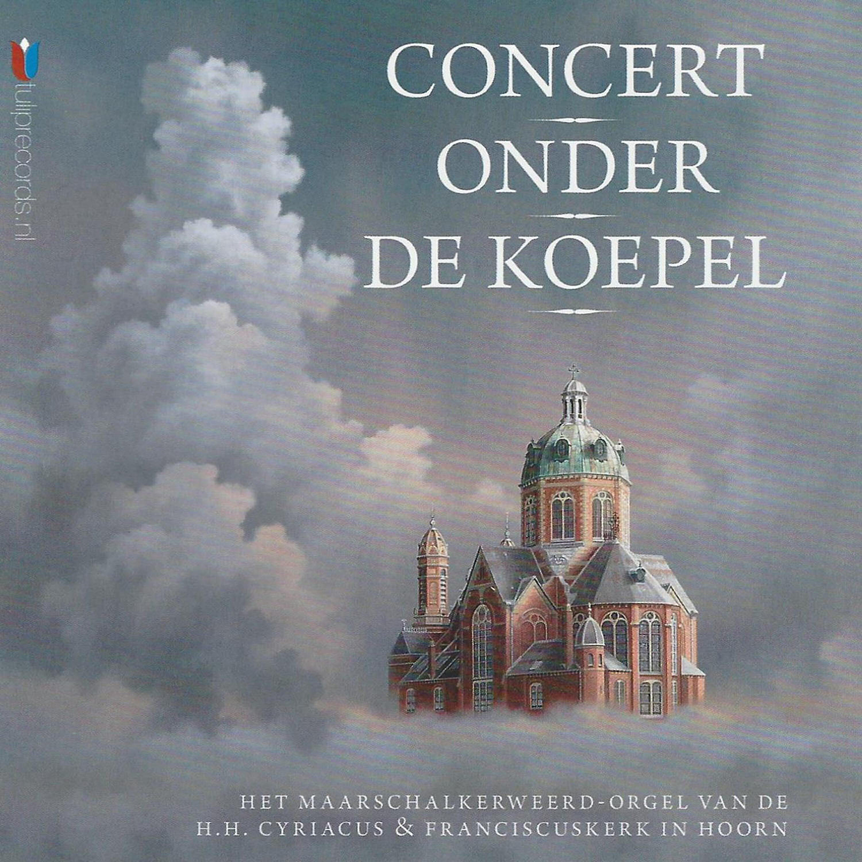 Релиз Concert onder de Koepel (Het Maarschalkerweerd-Orgel van de H.H. Cyriacus & Franciscuskerk, Hoorn)