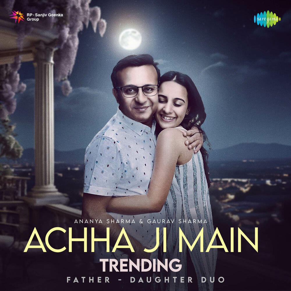 Релиз Achha Ji Main (Father Daughter Duo) [Trending]