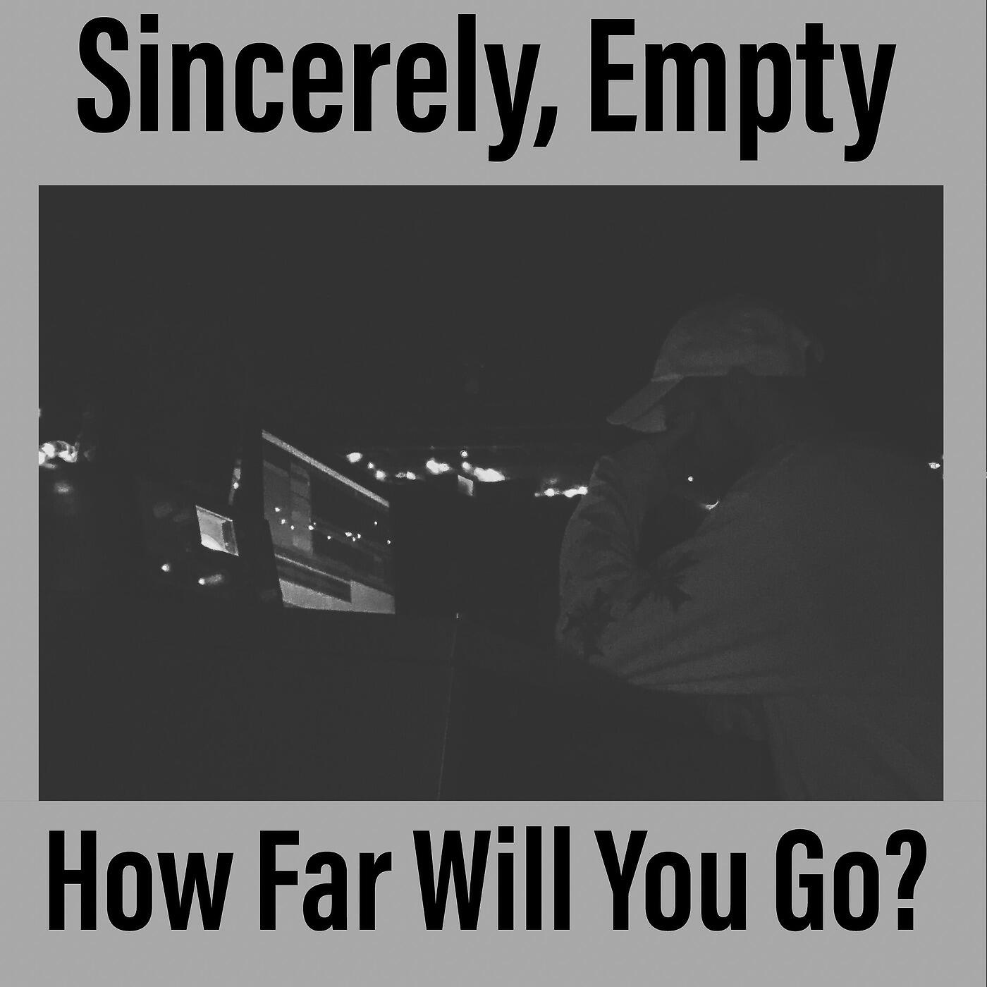 Sincerely, Empty