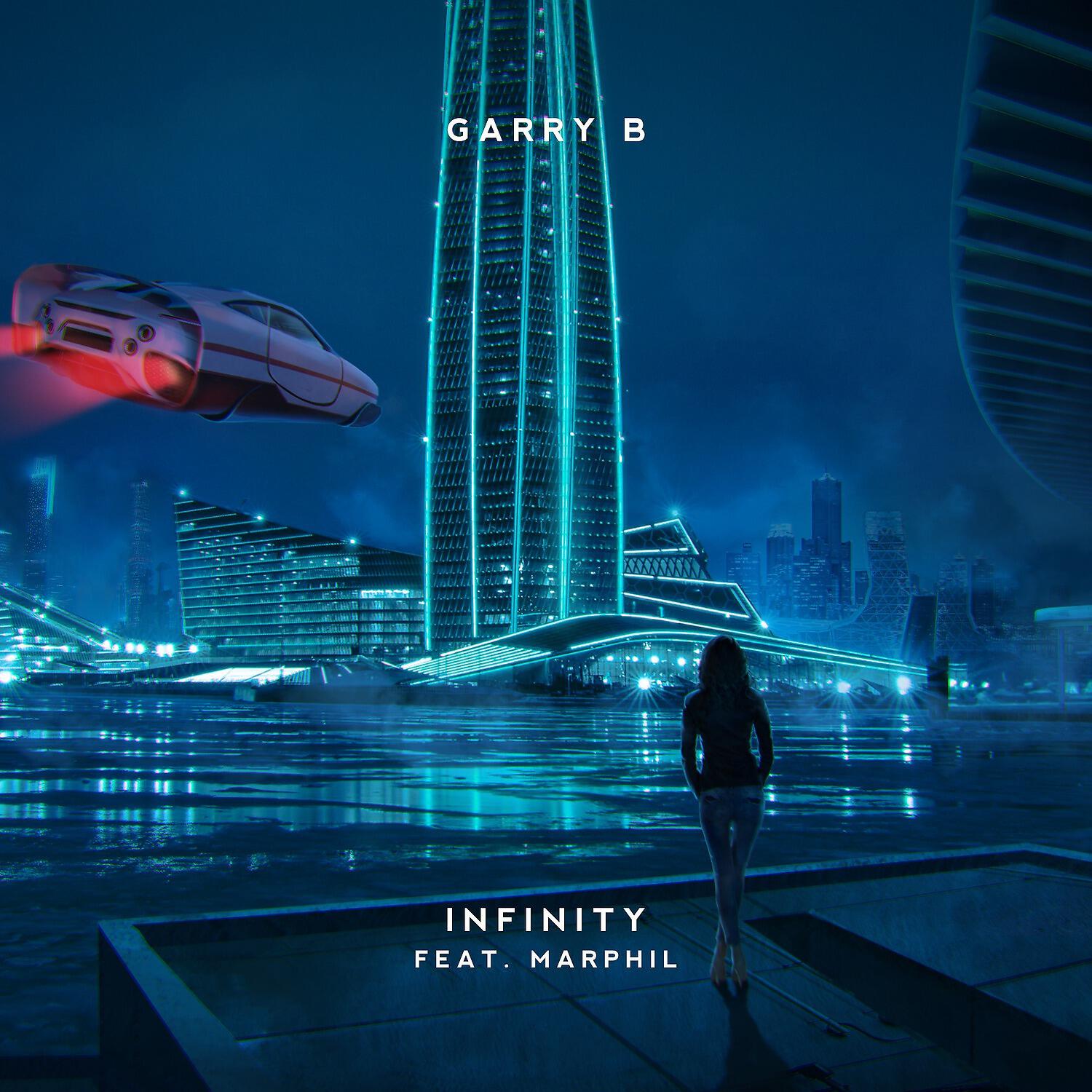 Скачать песню GARRY B, Marphil - Infinity бесплатно в MP3 для Android и iOS