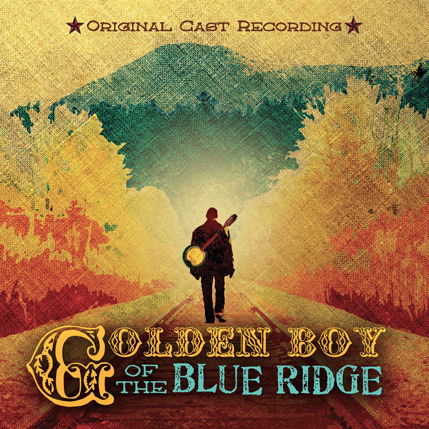 Релиз Golden Boy of the Blue Ridge (Original Cast Recording)