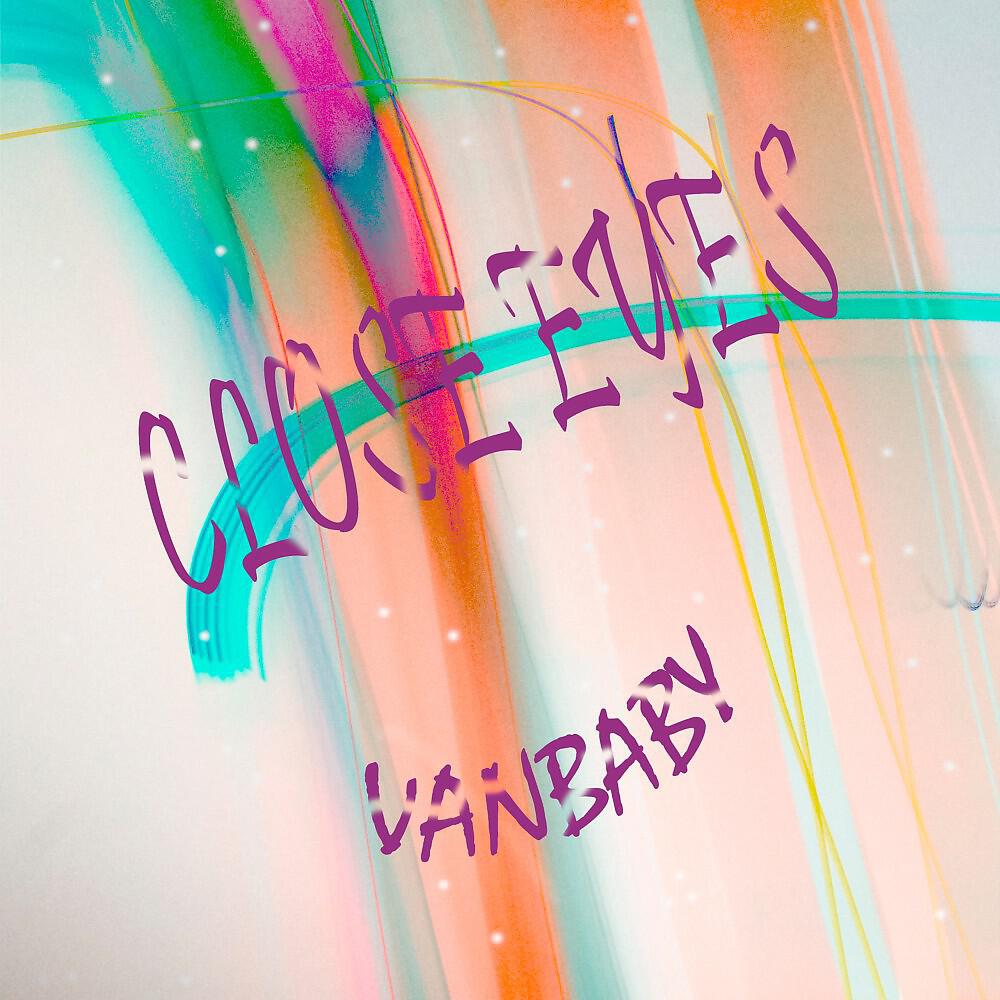 Релиз Close Eyes