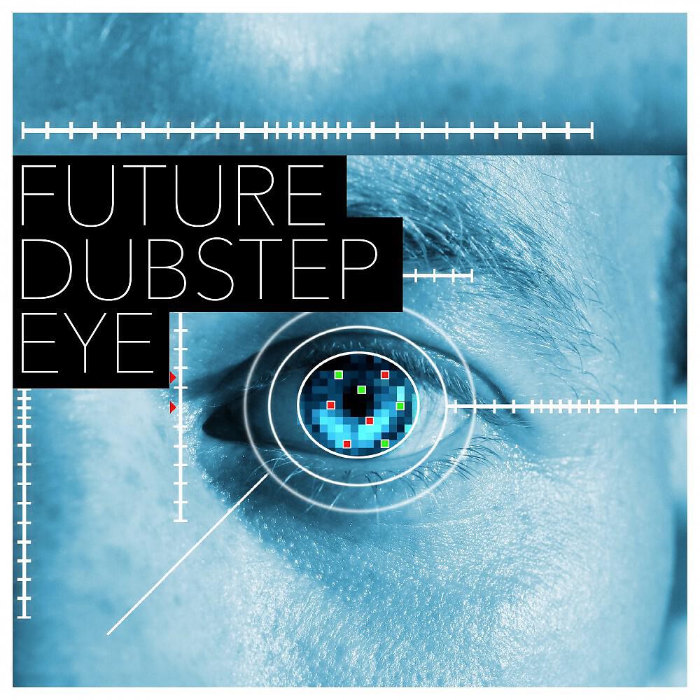 Релиз Future Dubstep Eye
