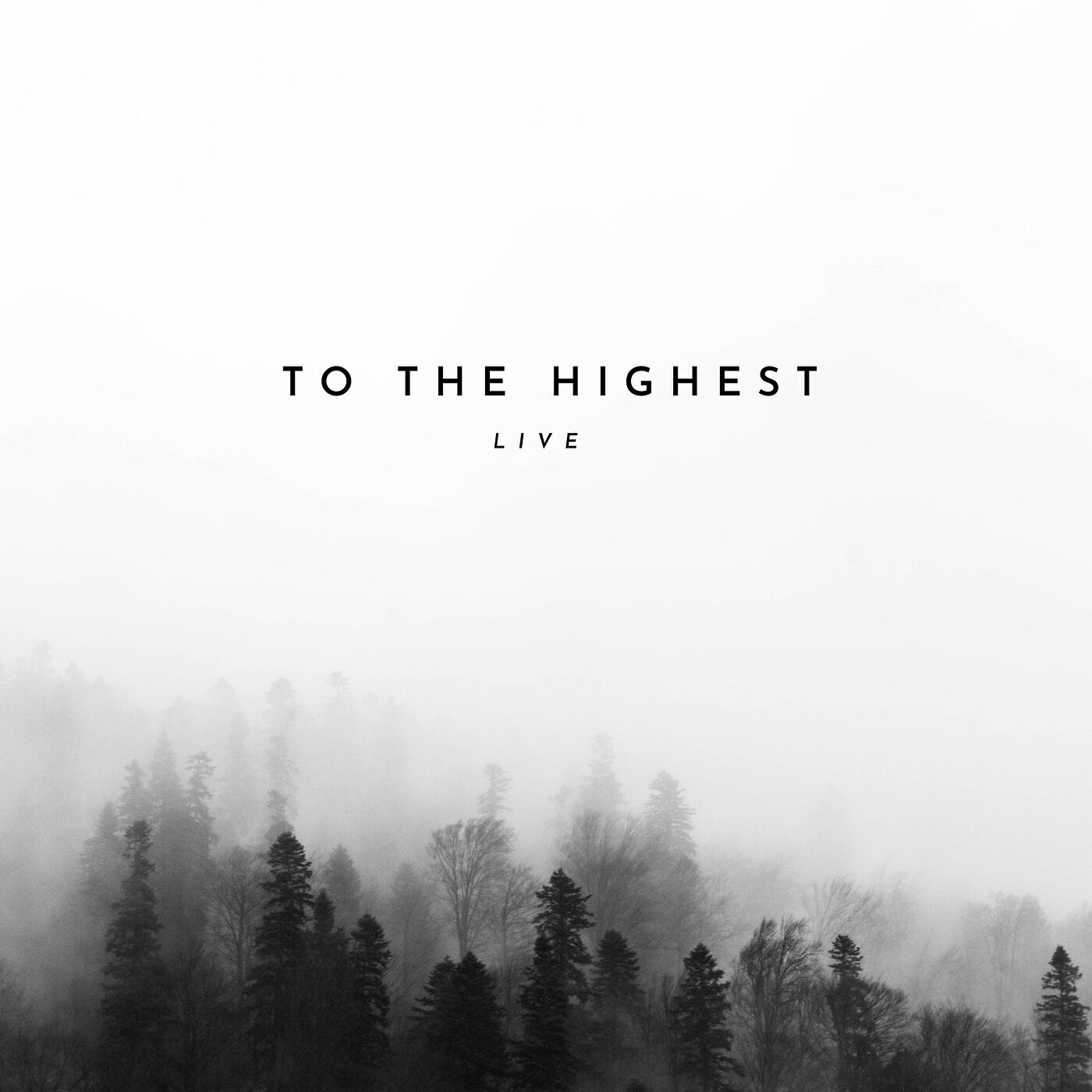 Релиз To the Highest (Live)
