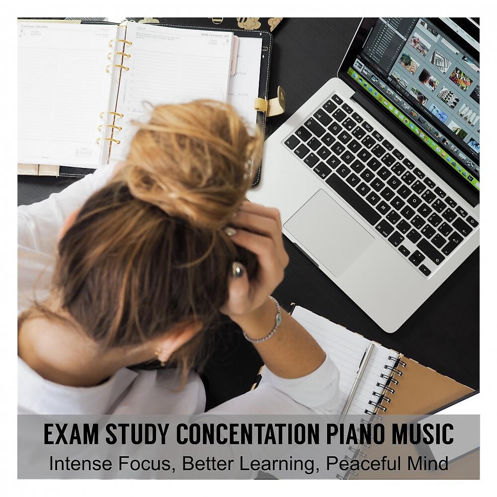 Постер альбома Exam Study Concentration Piano Music for Intense Focus, Better Learning , Peaceful Mind