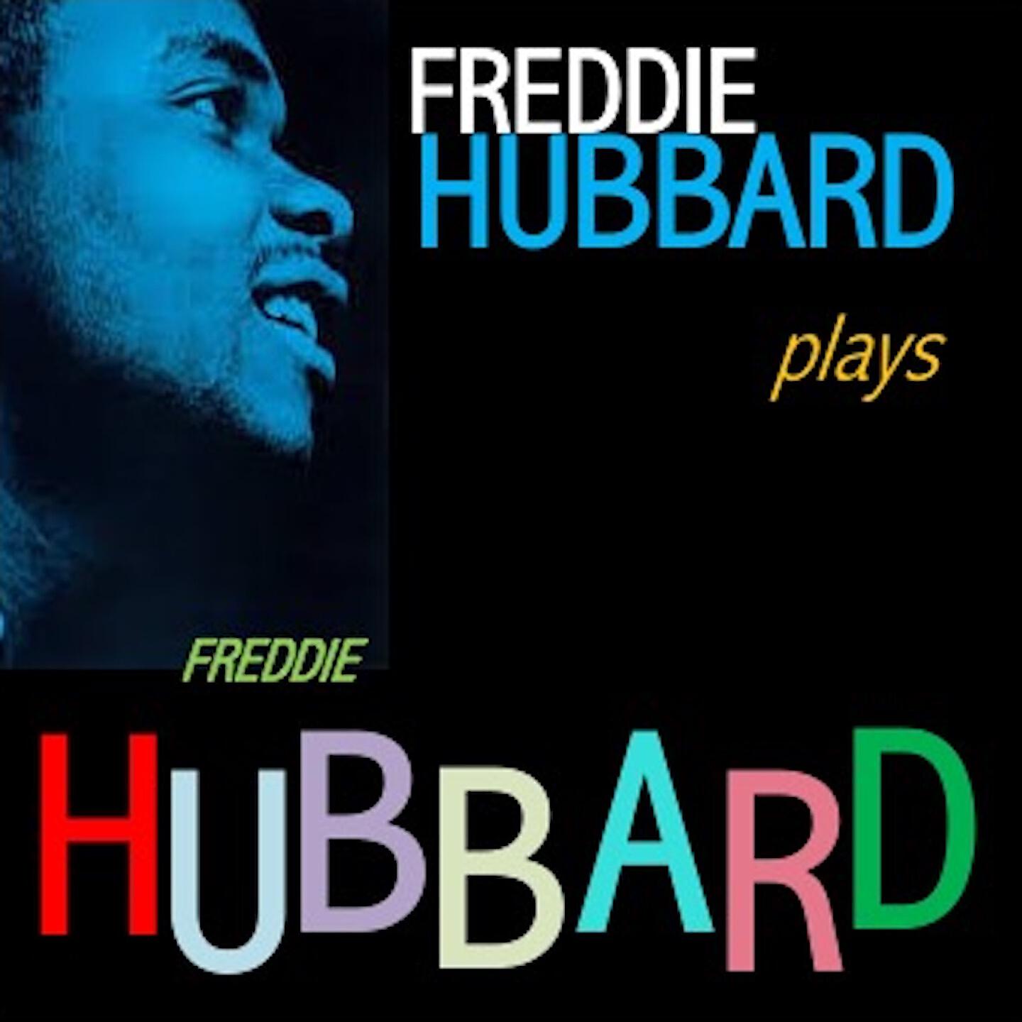 Постер альбома Freddie Hubbard Plays Freddie Hubbard