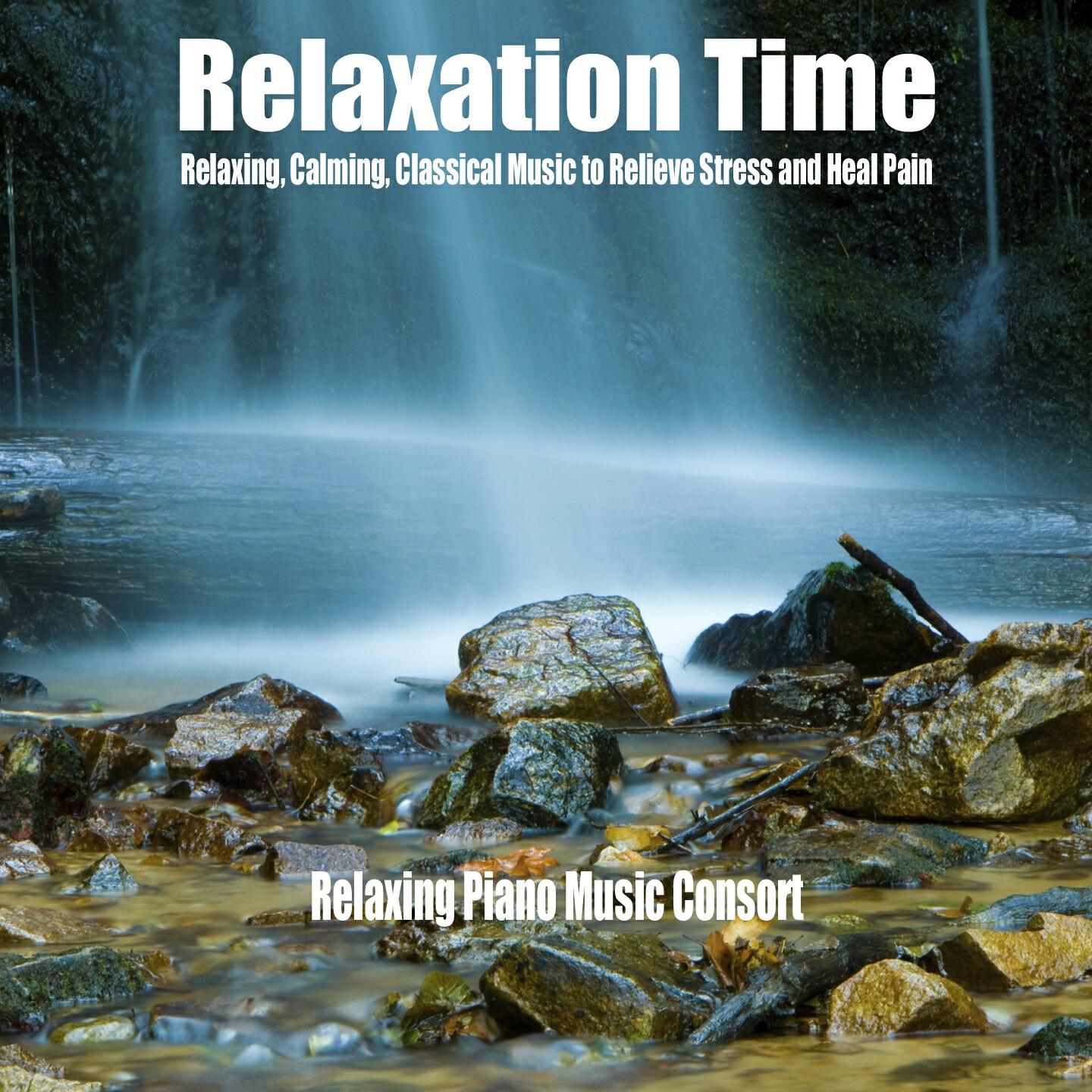 Релиз Relaxation Time (Relaxing, Calming, Classical Music to Relieve Stress and Heal Pain)