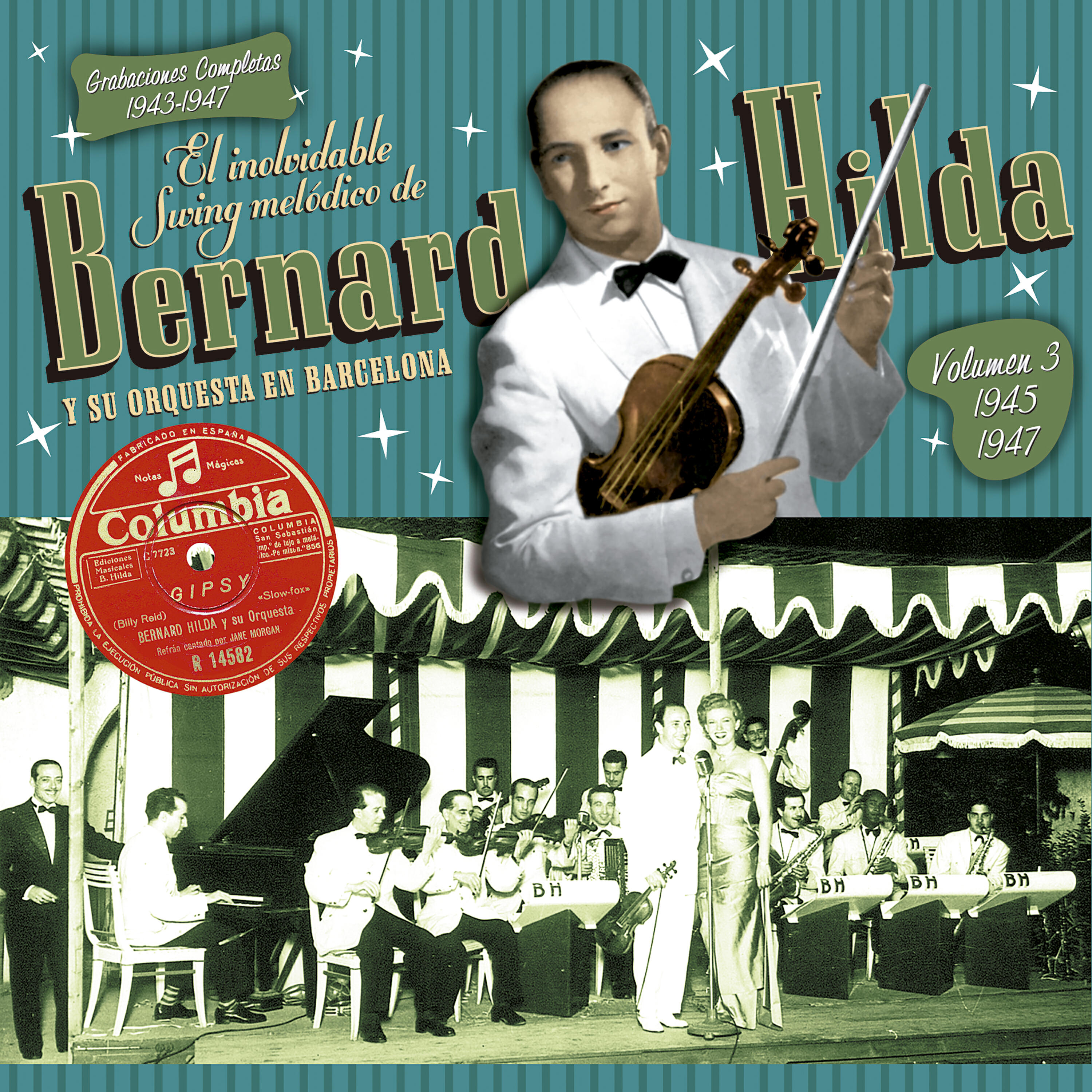 Релиз El Inolvidable Swing Melódico de Bernard Hilda y Su Orquesta en Barcelona: Grabaciones Completas Volumen 3 (1945-1947)