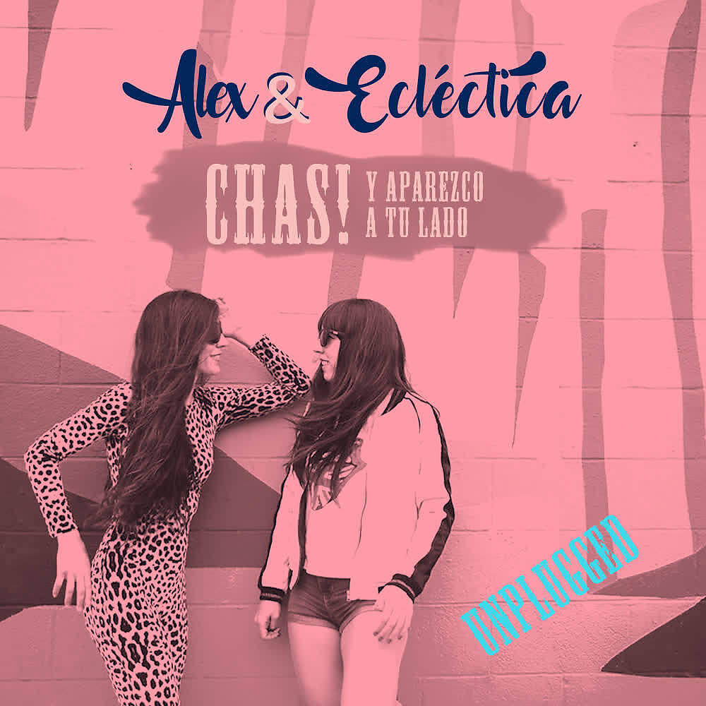Релиз ¡Chas! y Aparezco a Tu Lado (Unplugged)