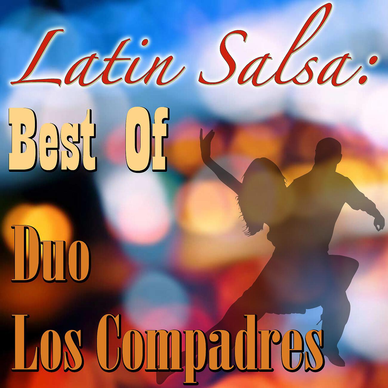 Релиз Latin Salsa: Best Of Duo Los Compadres