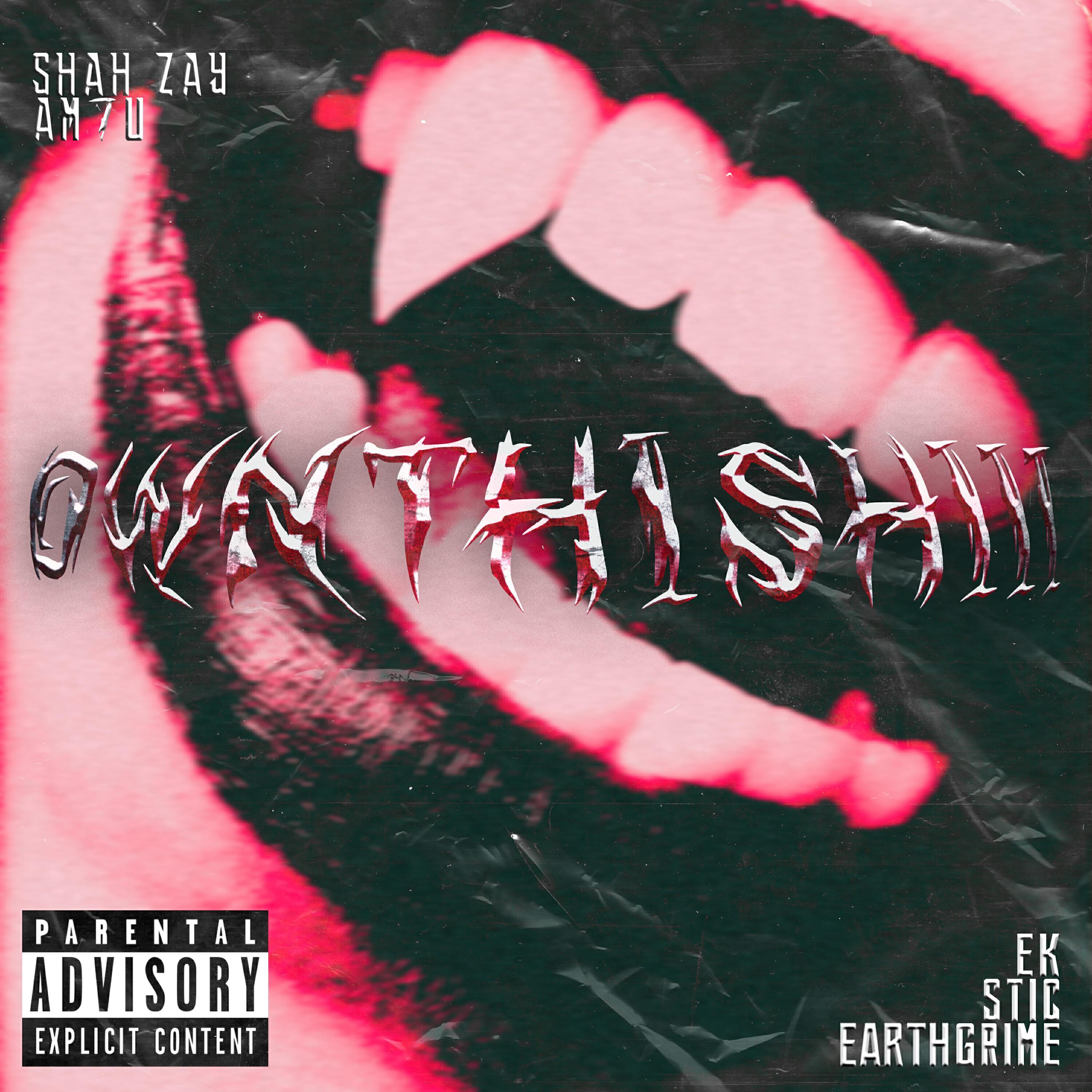 Скачать песню Shah Zay, Ek, AmjU, Earthgrime, Stic - Ownthishiii бесплатно в MP3 для Android и iOS