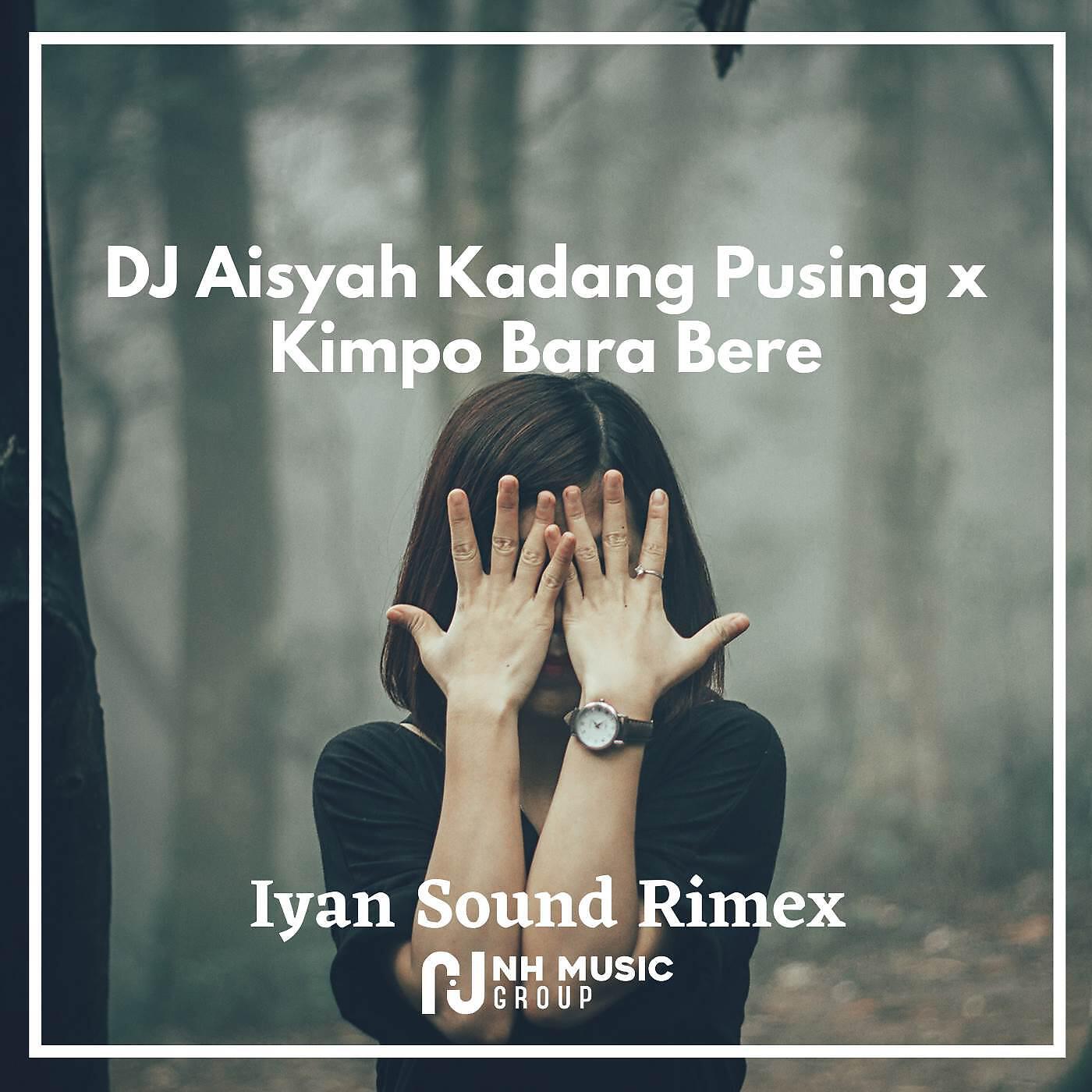 Трек DJ Aisyah Kadang Pusing x Kimpo Bara Bere