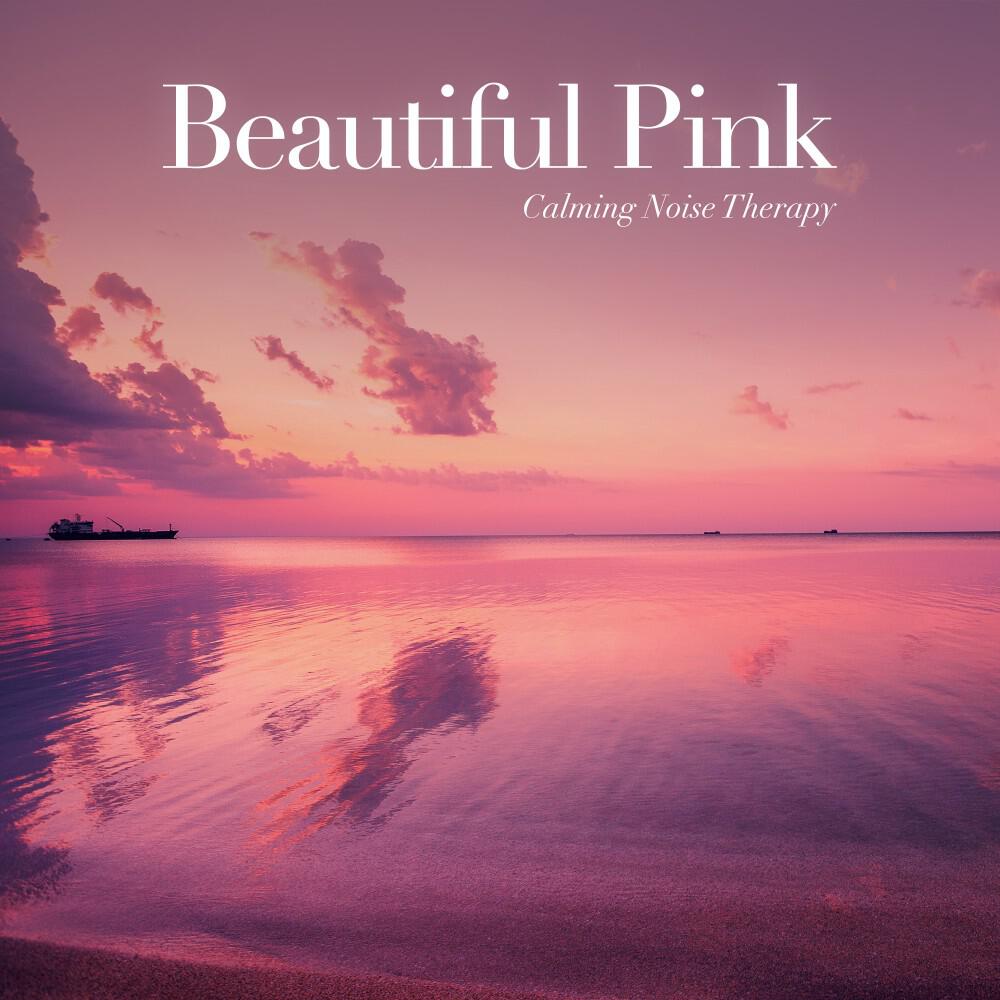 Релиз Beautiful Pink (Gentle Noise for Sleep, Focus, and Relaxation)
