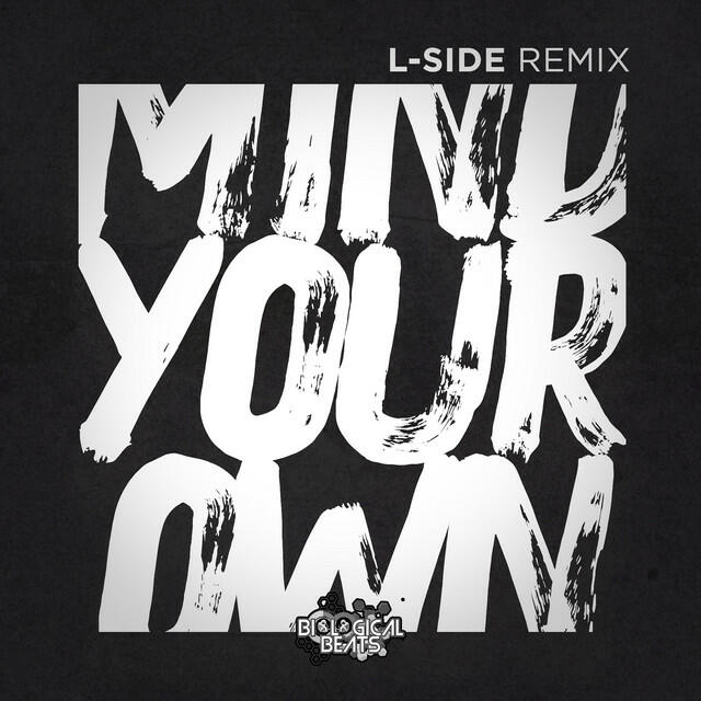 Релиз Mind Your Own (L-Side Remix)