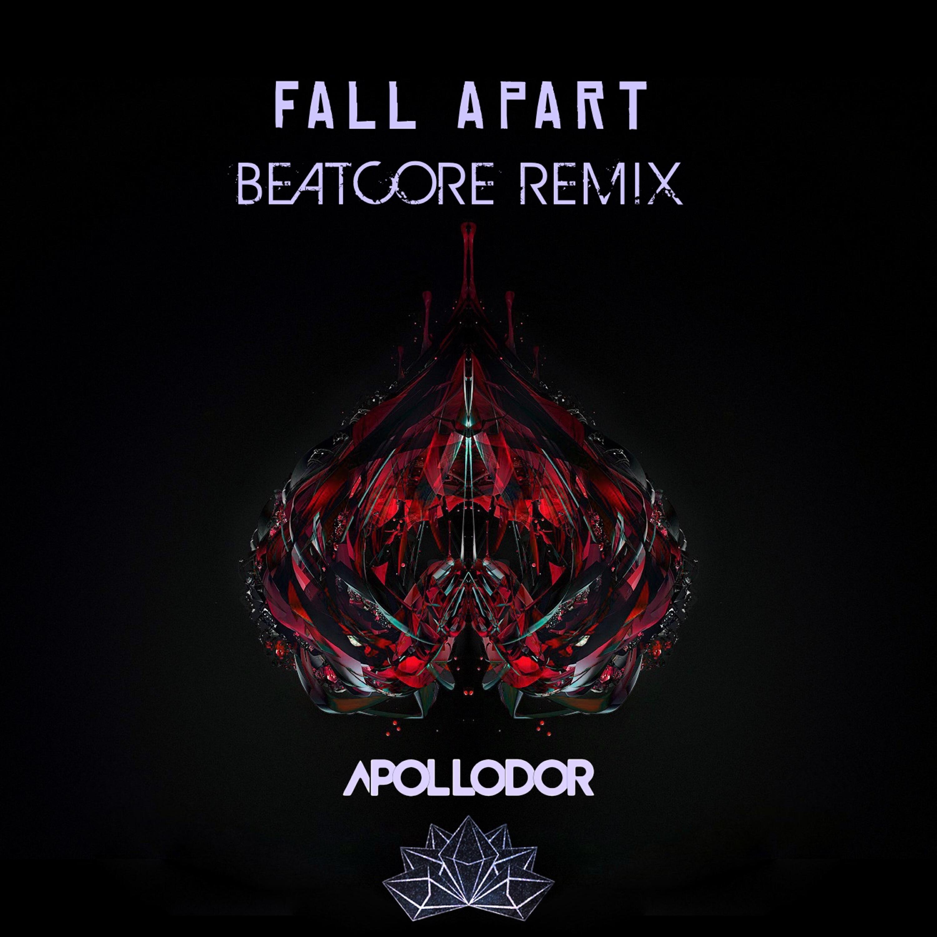 Релиз Fall Apart (Beatcore Remix)