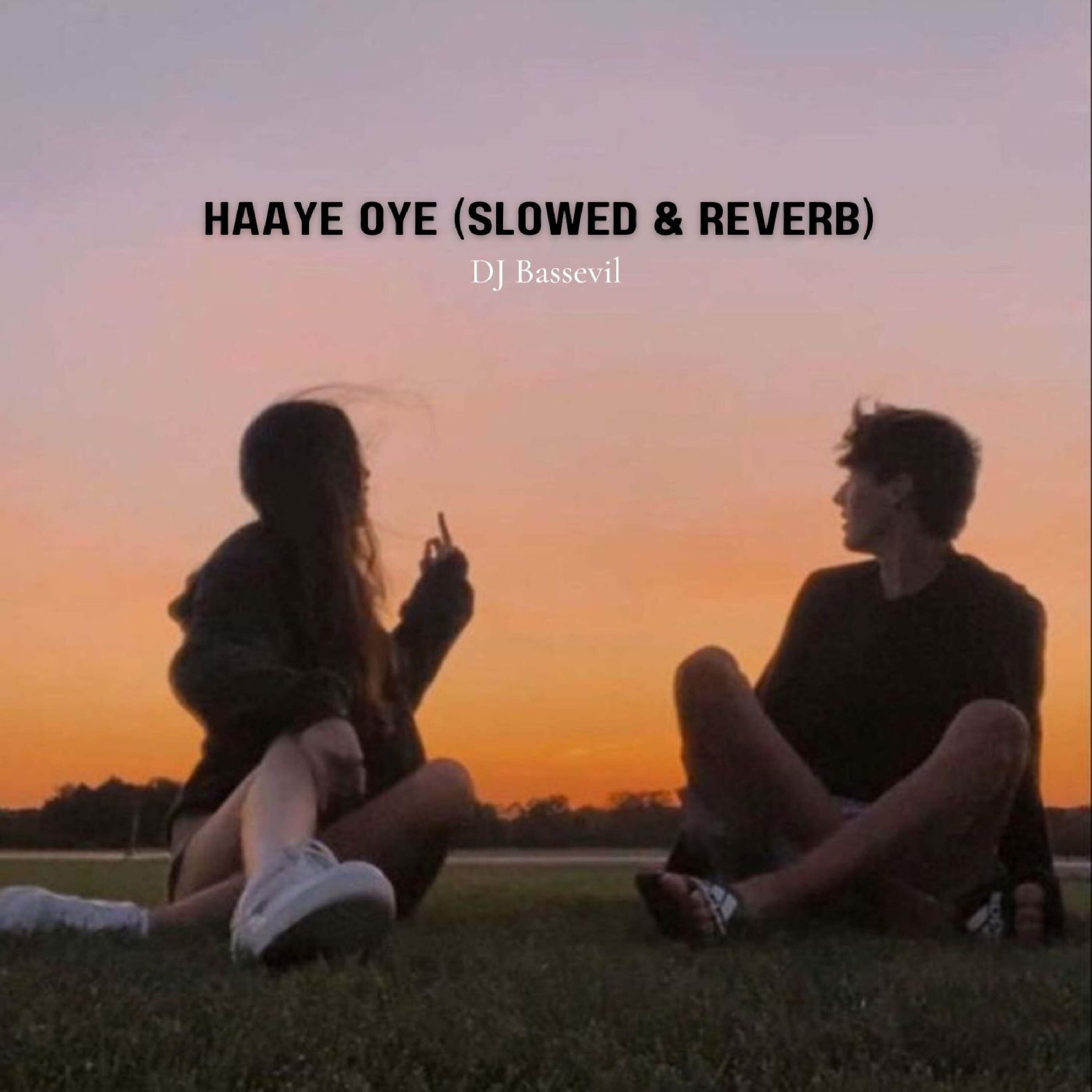 Релиз Haaye Oye (Slowed & Reverb)