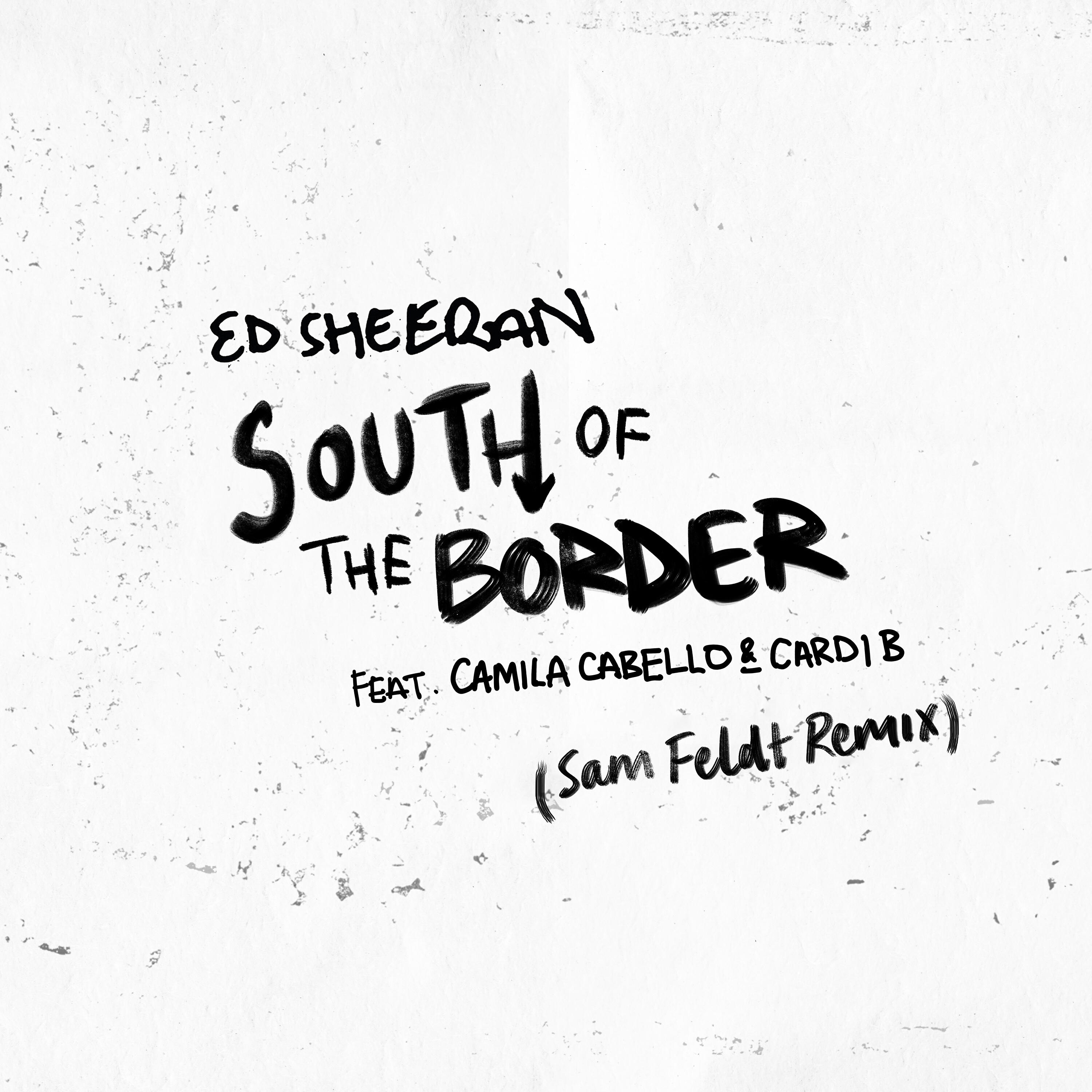 Релиз South of the Border (feat. Camila Cabello & Cardi B) [Sam Feldt Remix]