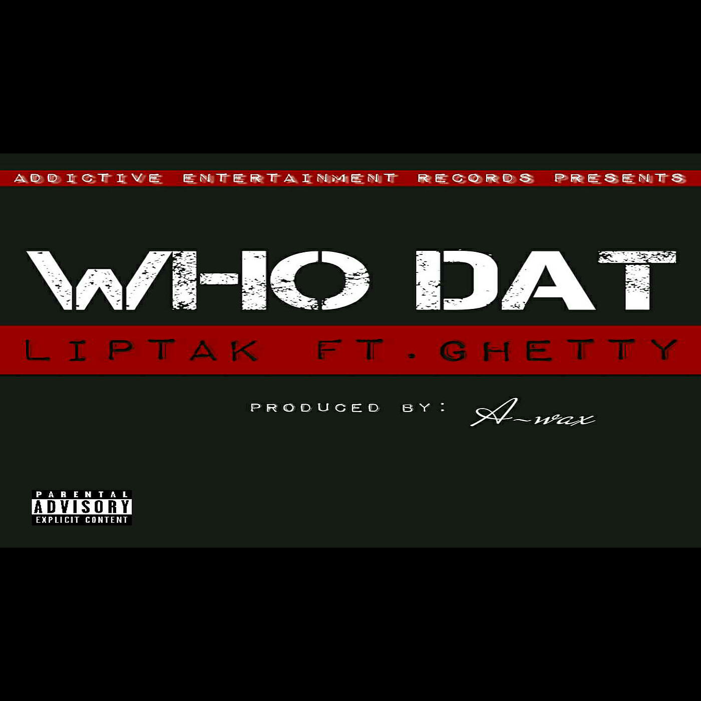 Релиз Who Dat (feat. Ghetty)