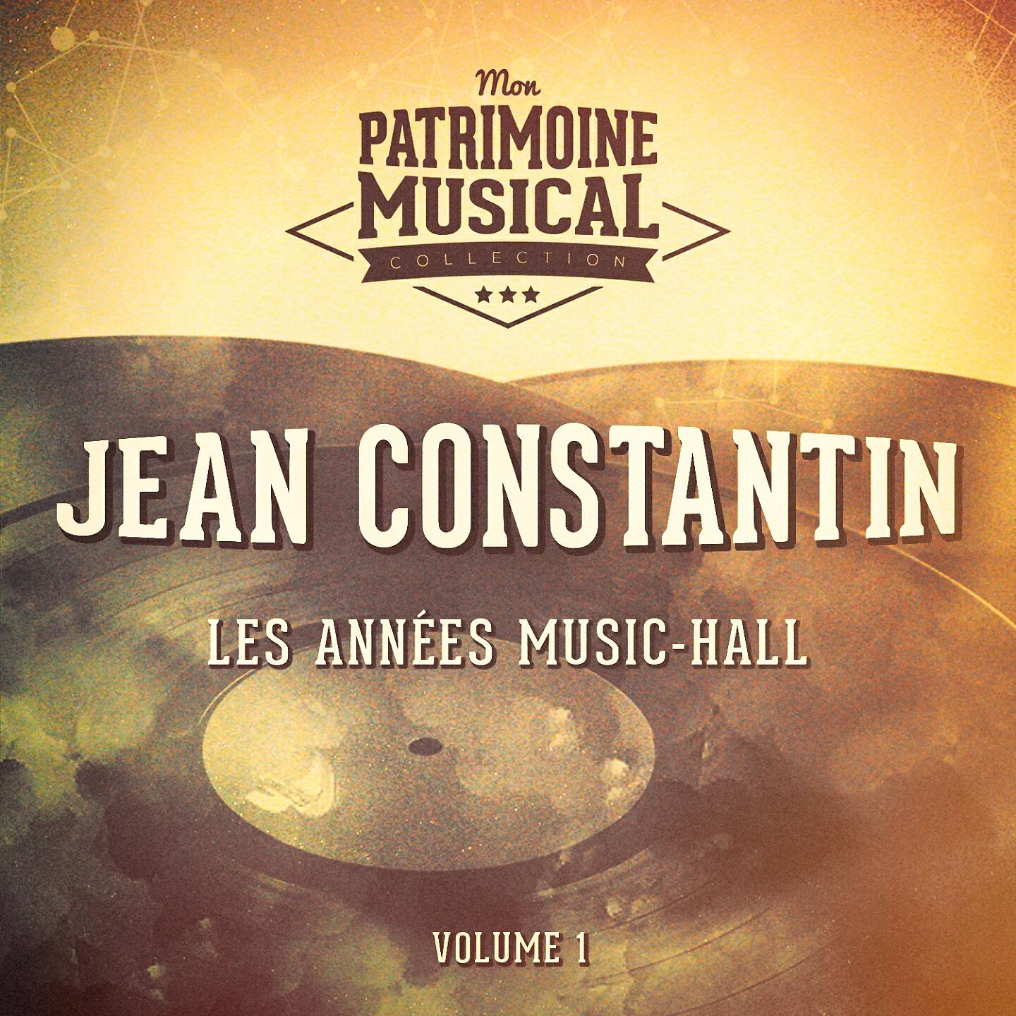 Релиз Les années music-hall : Jean Constantin, Vol. 1