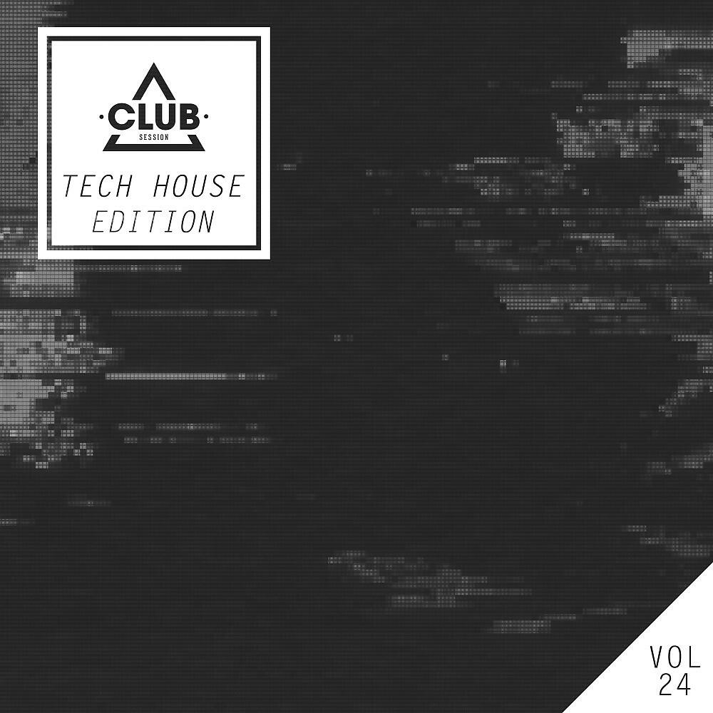 Релиз Club Session Tech House Edition, Vol. 24