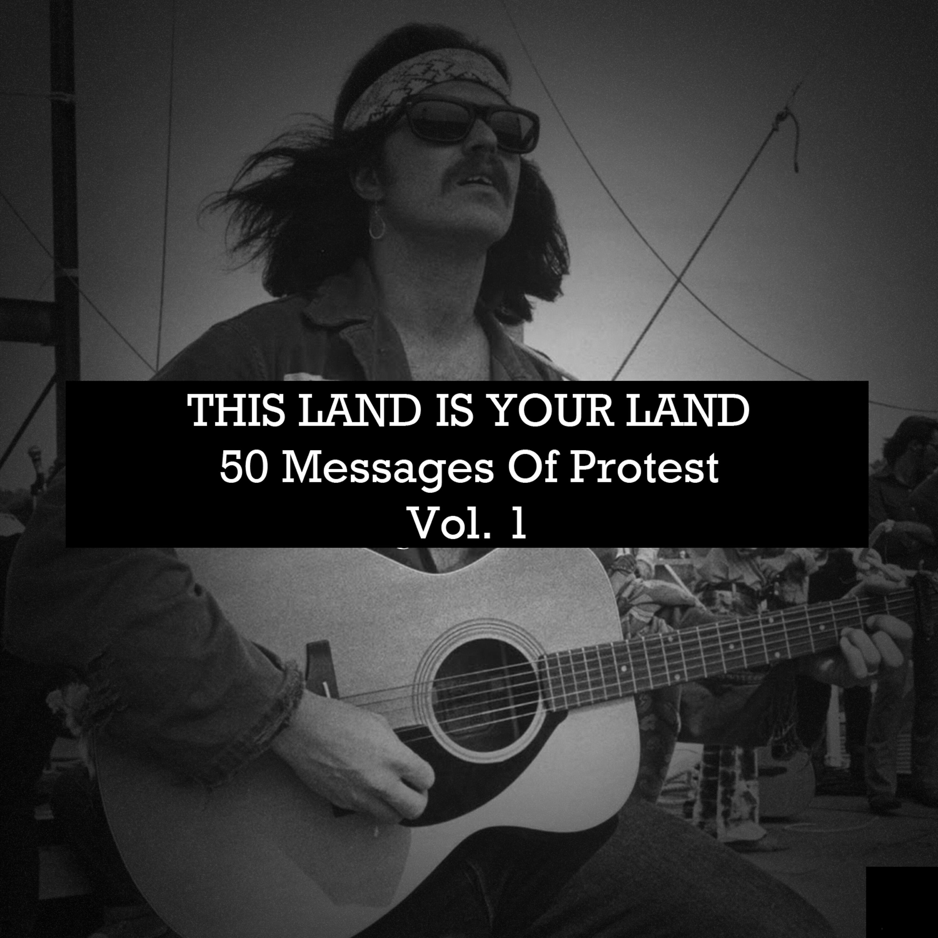 Релиз This Land Is Your Land: 50 Messages of Protest, Vol. 1