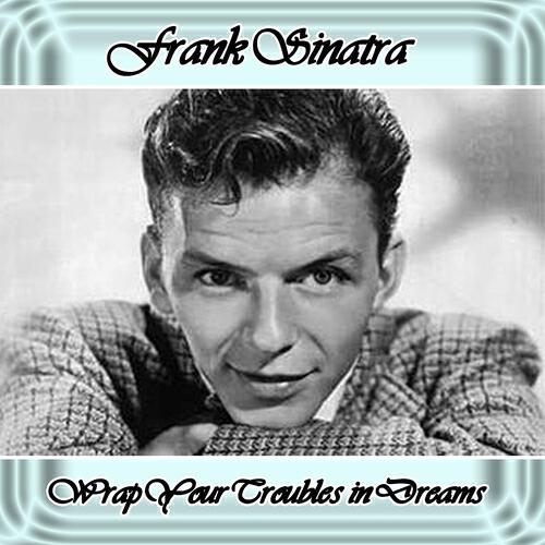 Релиз Wrap Your Troubles in Dreams
