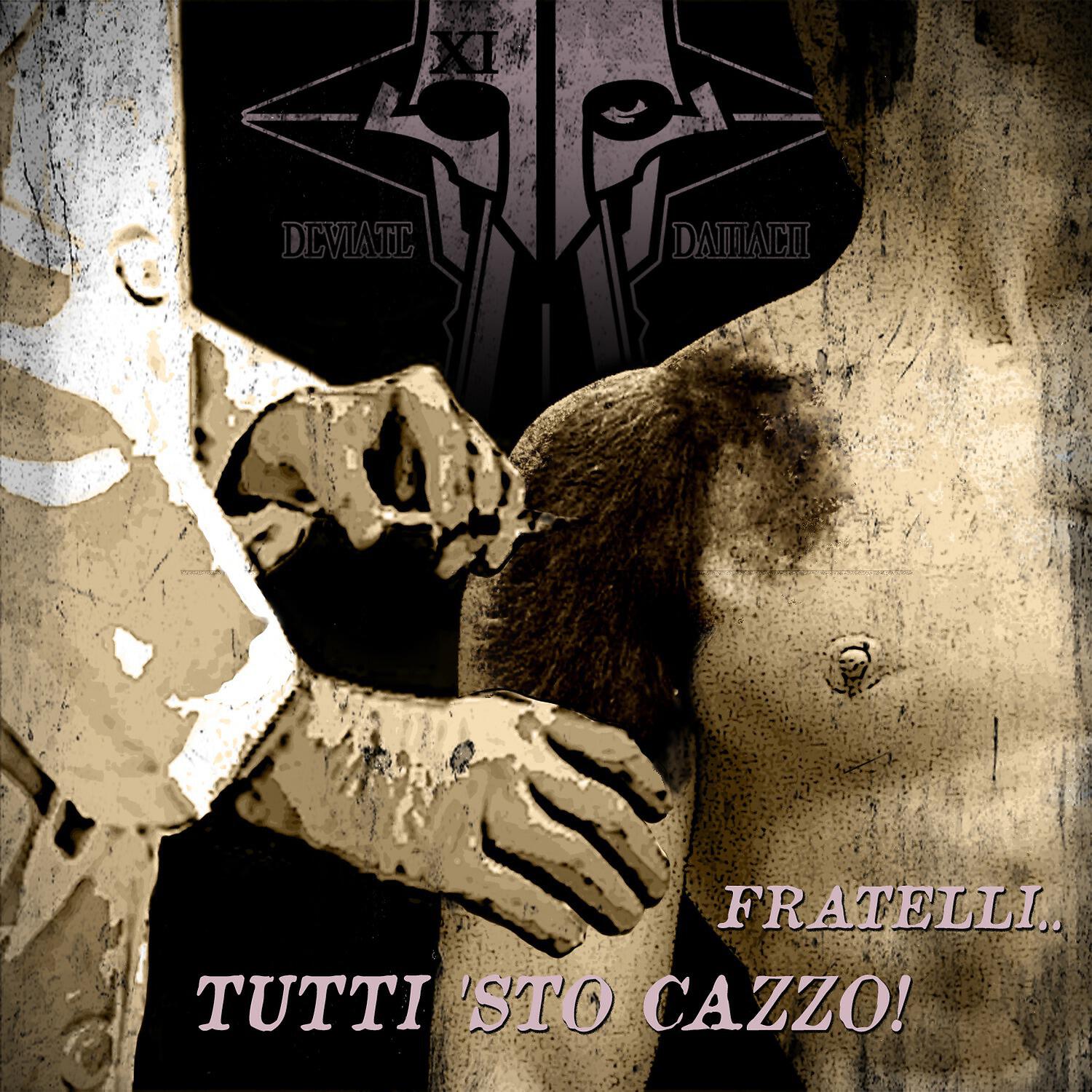 Релиз Fratelli... Tutti 'sto cazzo!
