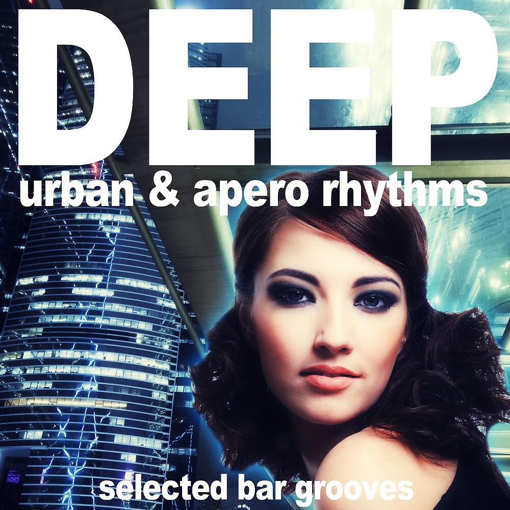Релиз Deep (Urban & Apero Rhythms)