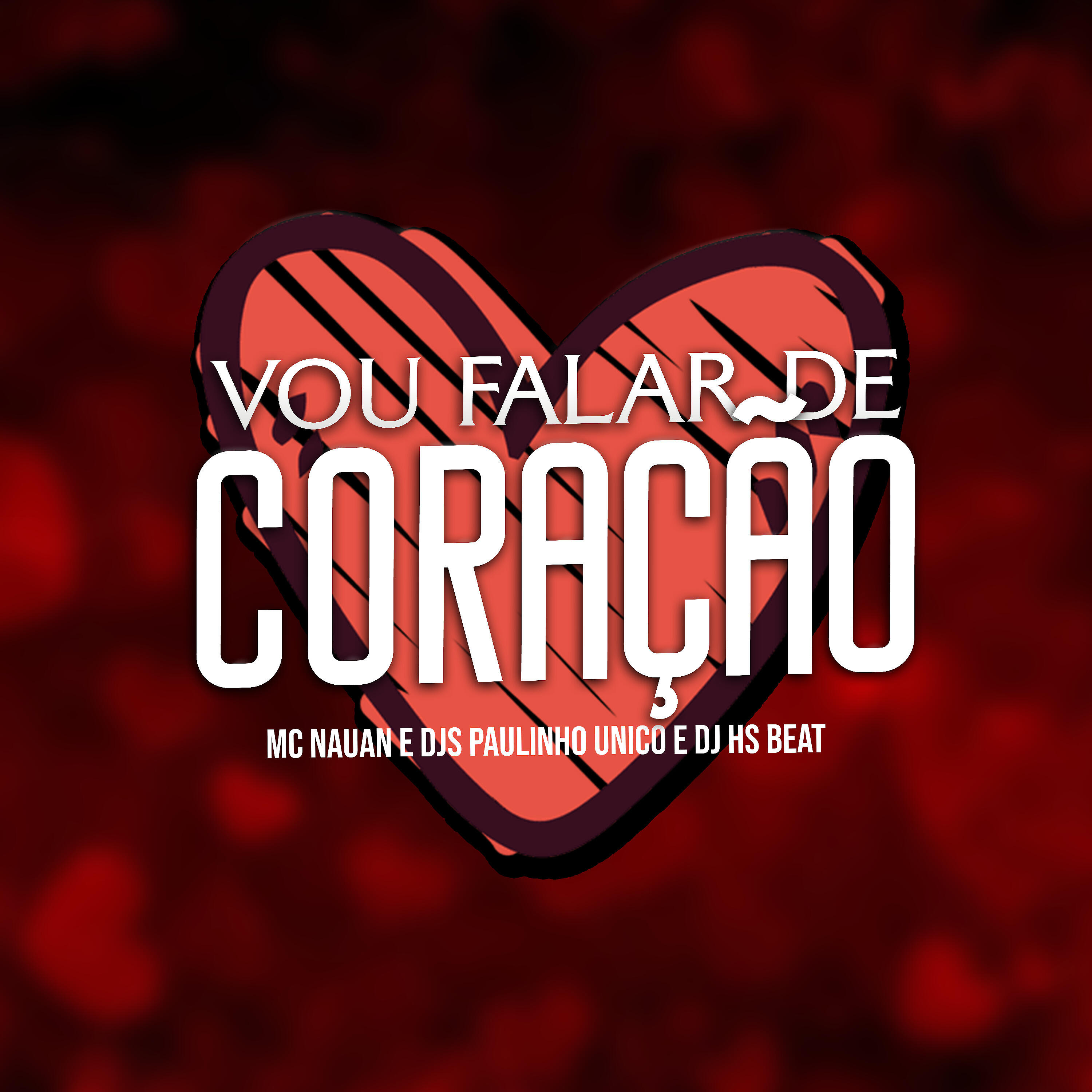 Скачать песню MC Nauan, Dj Paulinho Unico, DJ HS Beat - Vou Falar de Coração бесплатно в MP3 для Android и iOS