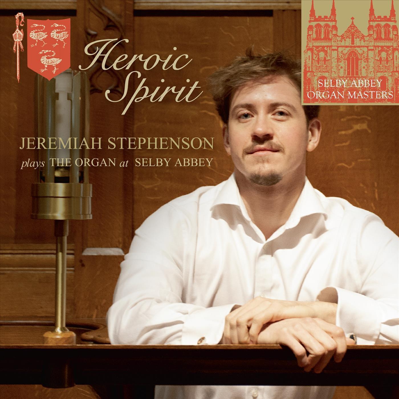 Релиз Heroic Spirit: Jeremiah Stephenson Plays the Organ at Selby Abbey