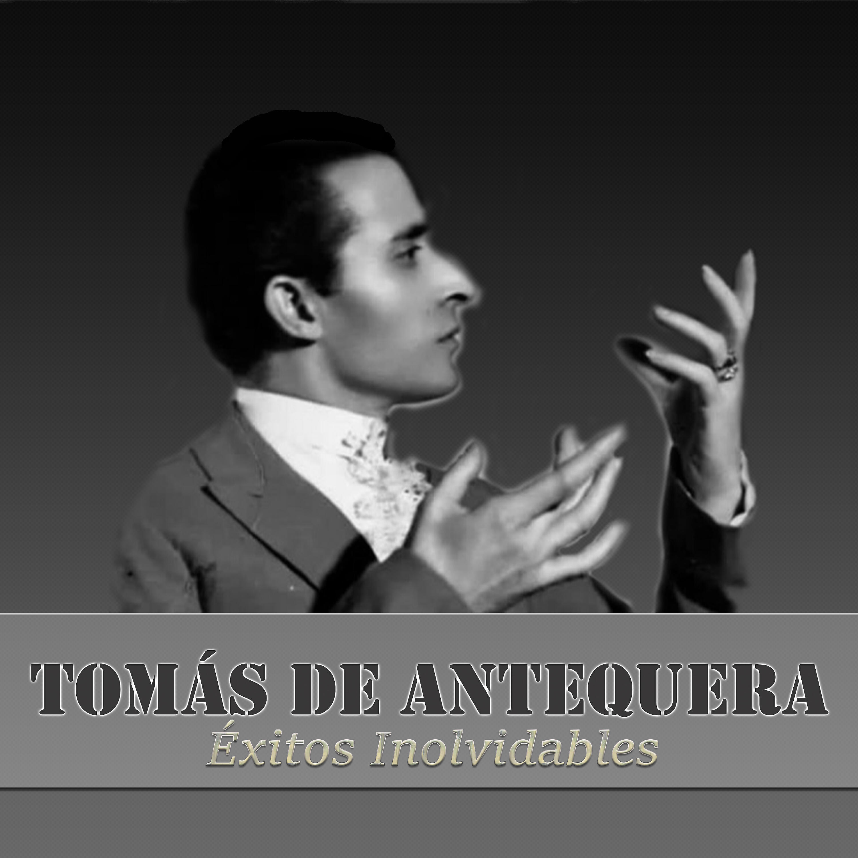 Релиз Tomás de Antequera - Éxitos Inolvidables