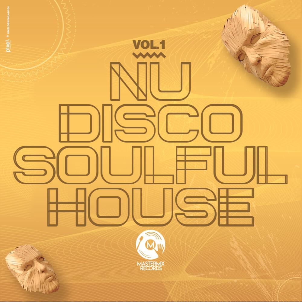 Релиз Nu Disco & Soulful House, Vol. 1