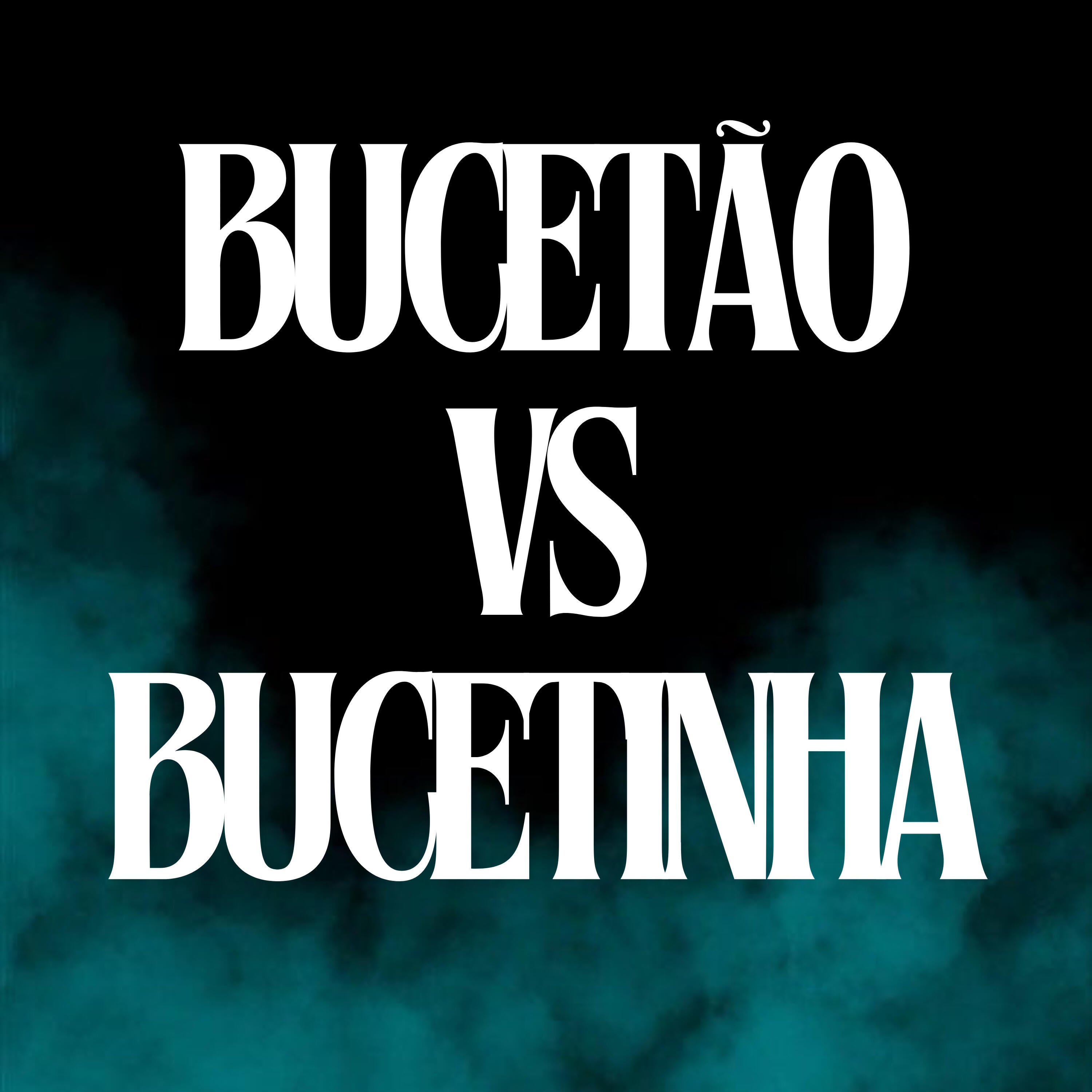 Релиз Bucetão Vs Bucetinha