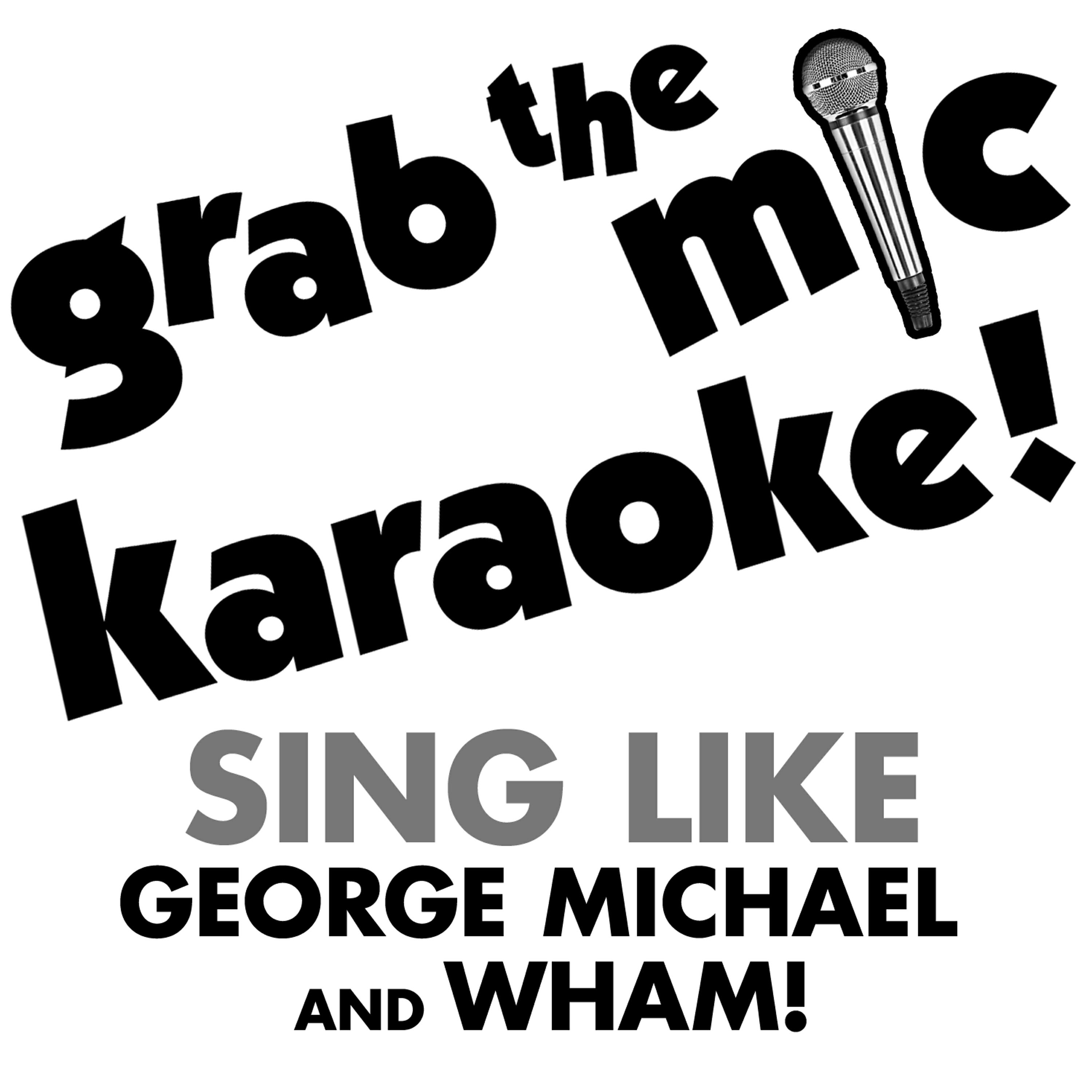 Релиз Grab the Mic Karaoke: Sing Like George Michael and Wham!
