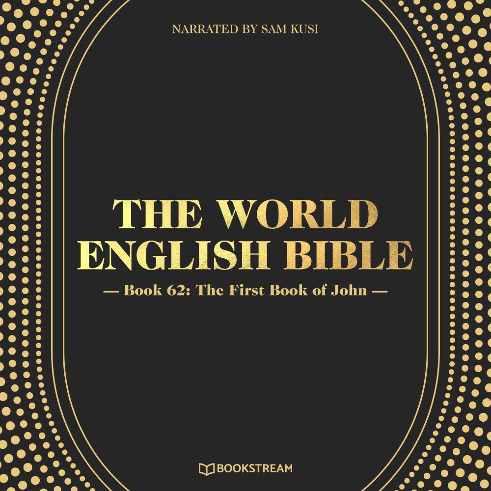 Релиз The World English Bible, Book 62: The First Book of John