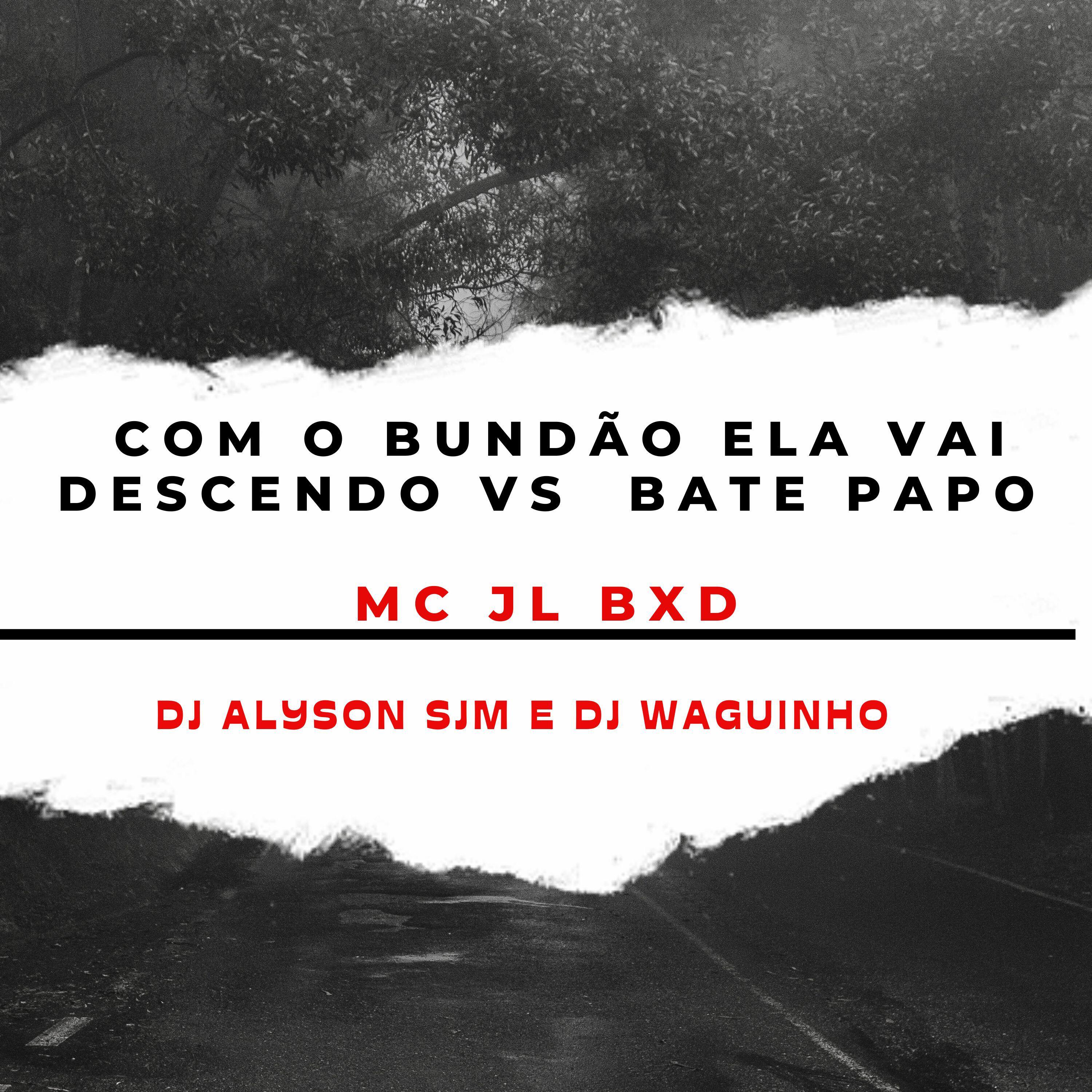 Релиз Com o Bundão Ela Vai Descendo Vs  Bate Papo
