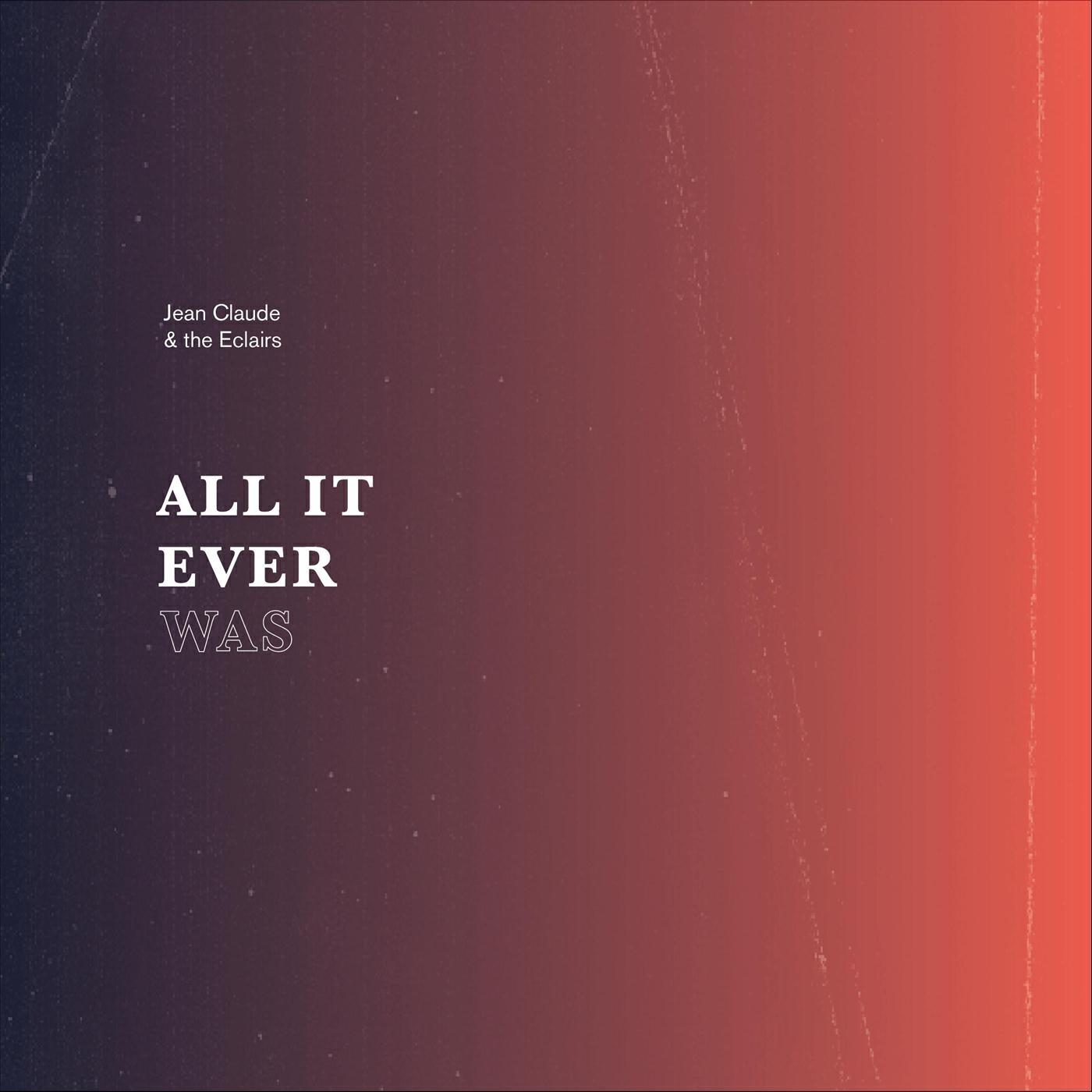 Релиз All It Ever Was