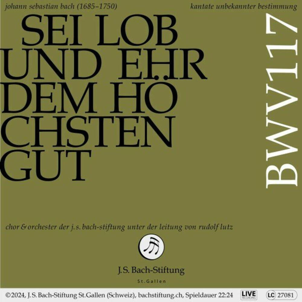 Релиз Bachkantate, BWV 117 - Sei Lob und Ehr dem höchsten Gut