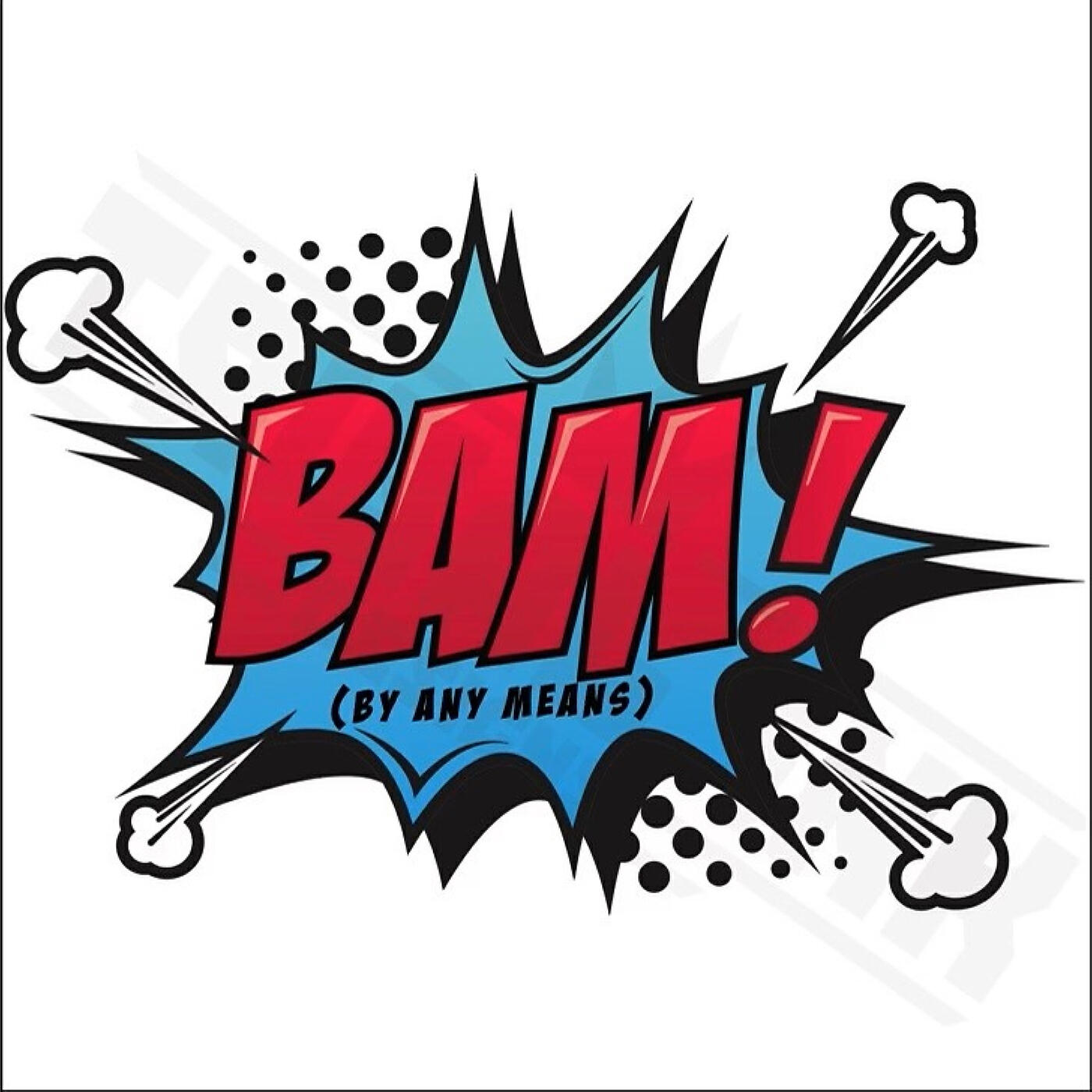 Релиз By Any Means (Bam!)
