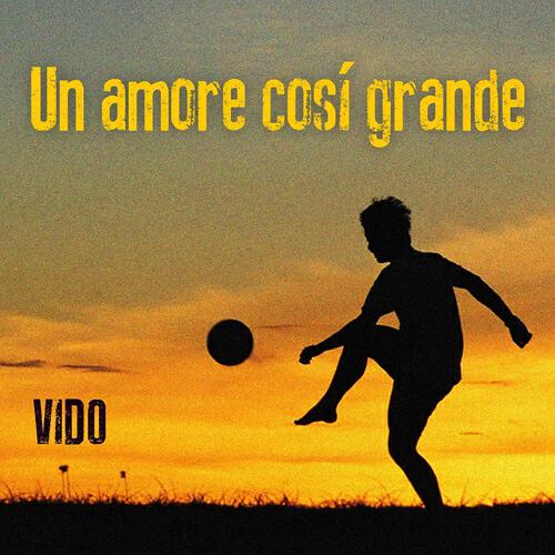 Скачать песню Vido - Un amore così grande бесплатно в MP3 для Android и iOS