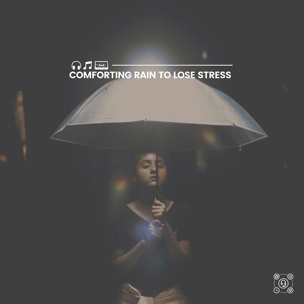 Релиз Comforting Rain to Lose Stress