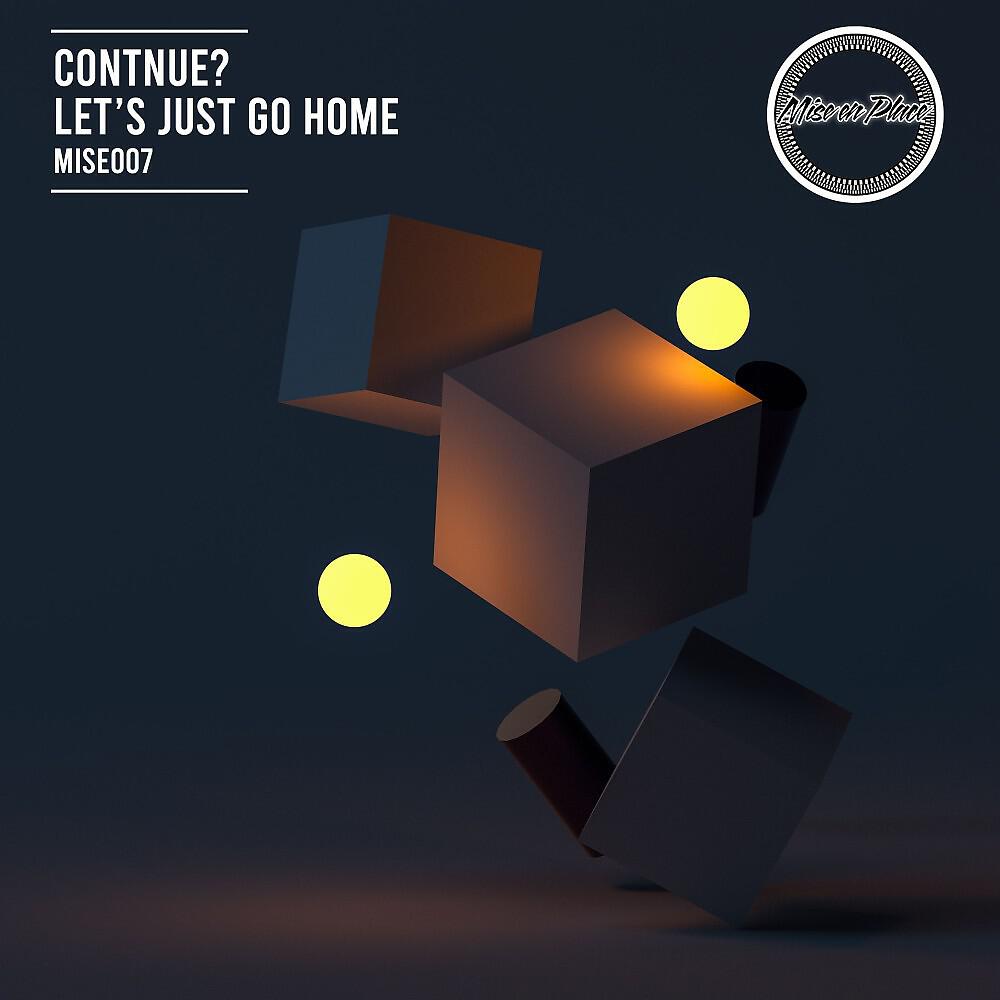 Релиз Let's Just Go Home