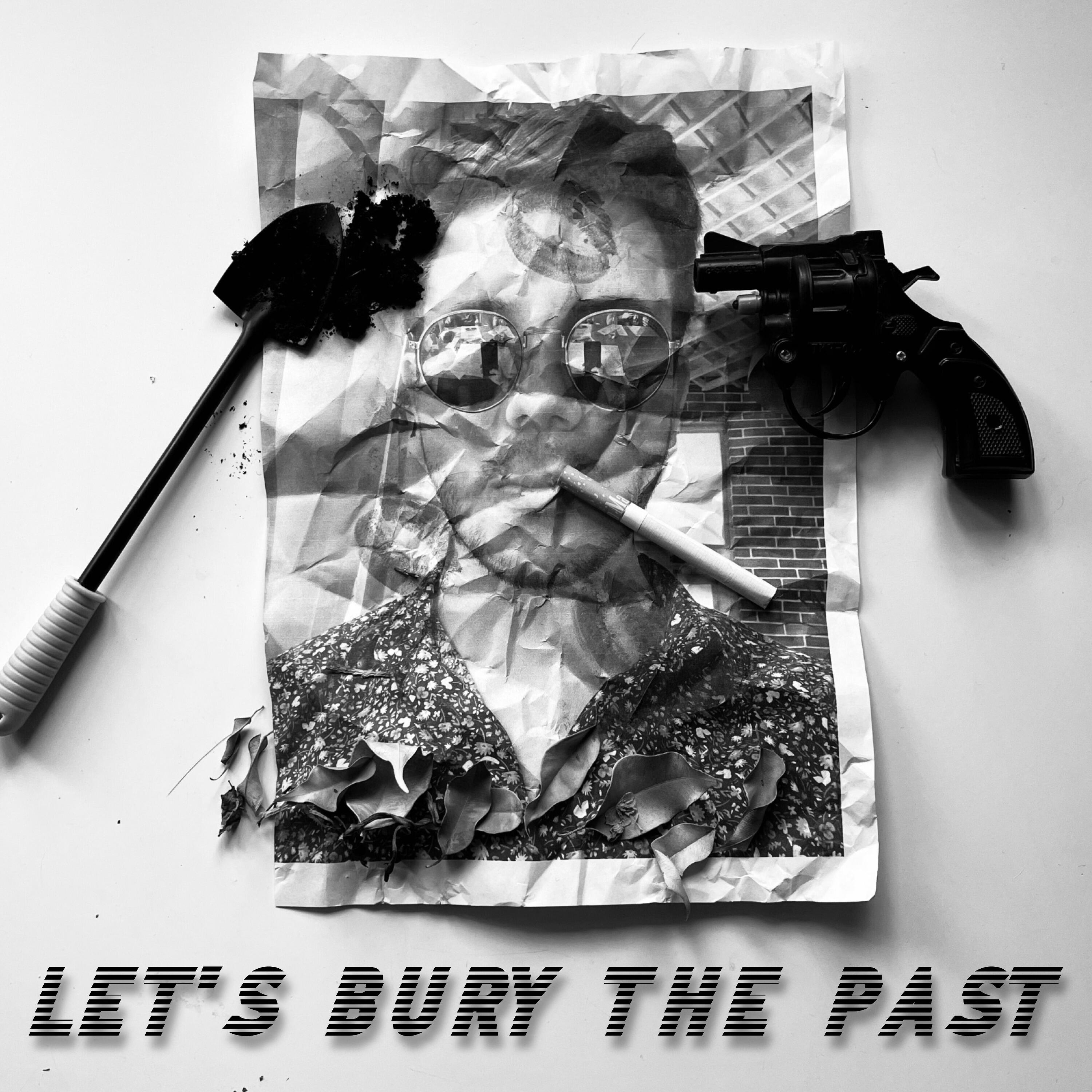 Релиз Let's Bury The Past