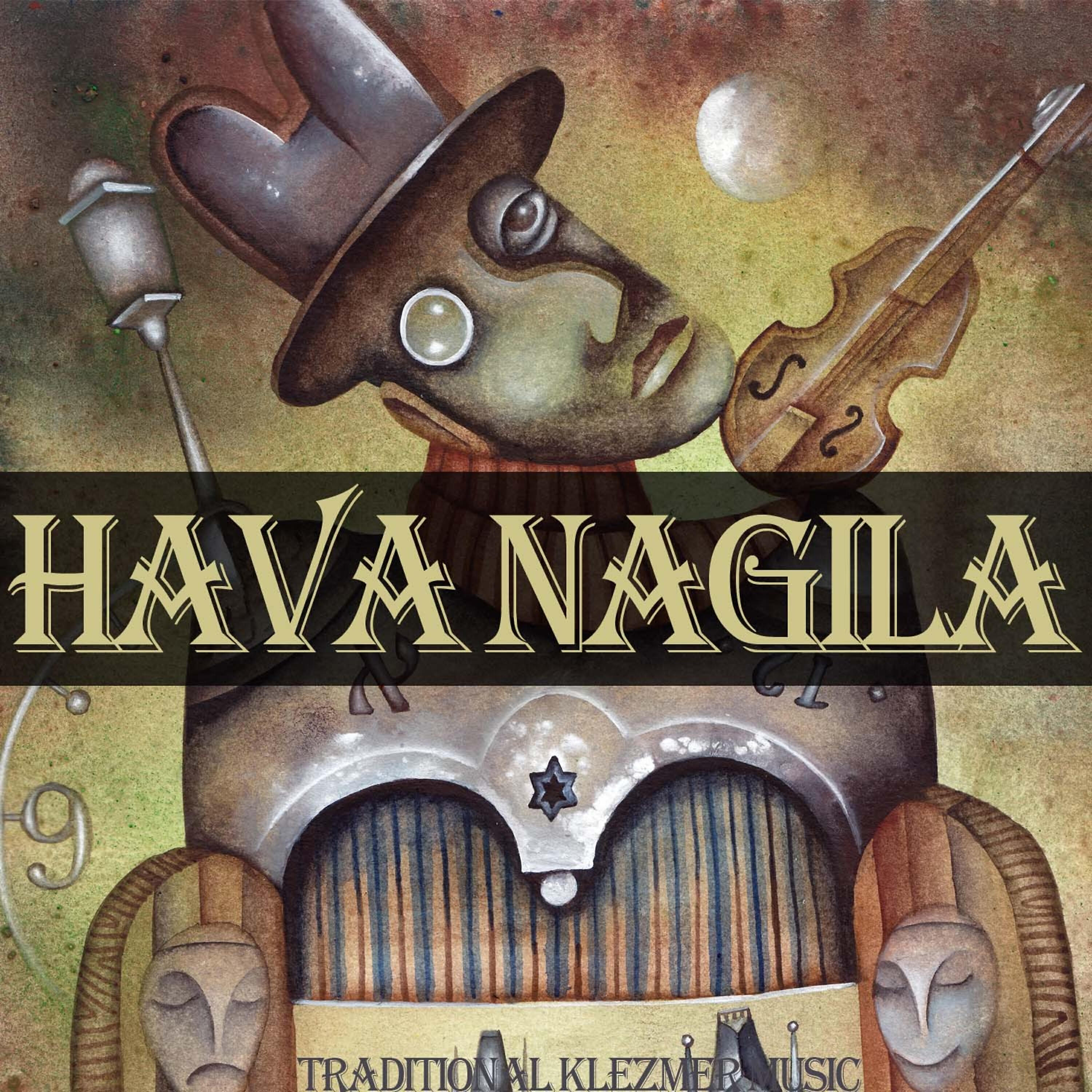 Релиз Hava Nagila - Traditional Klezmer Music in Yiddish to Celebrate Israeli and Jewish Independence and Freedom