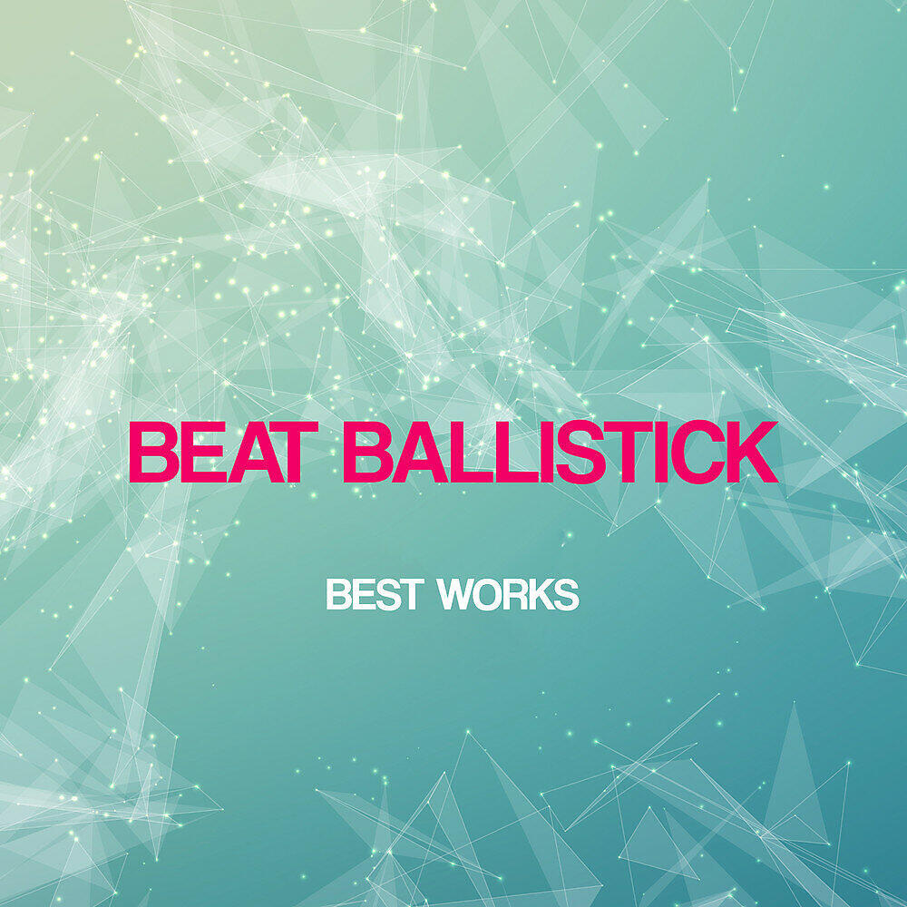 Релиз Beat Ballistick Best Works