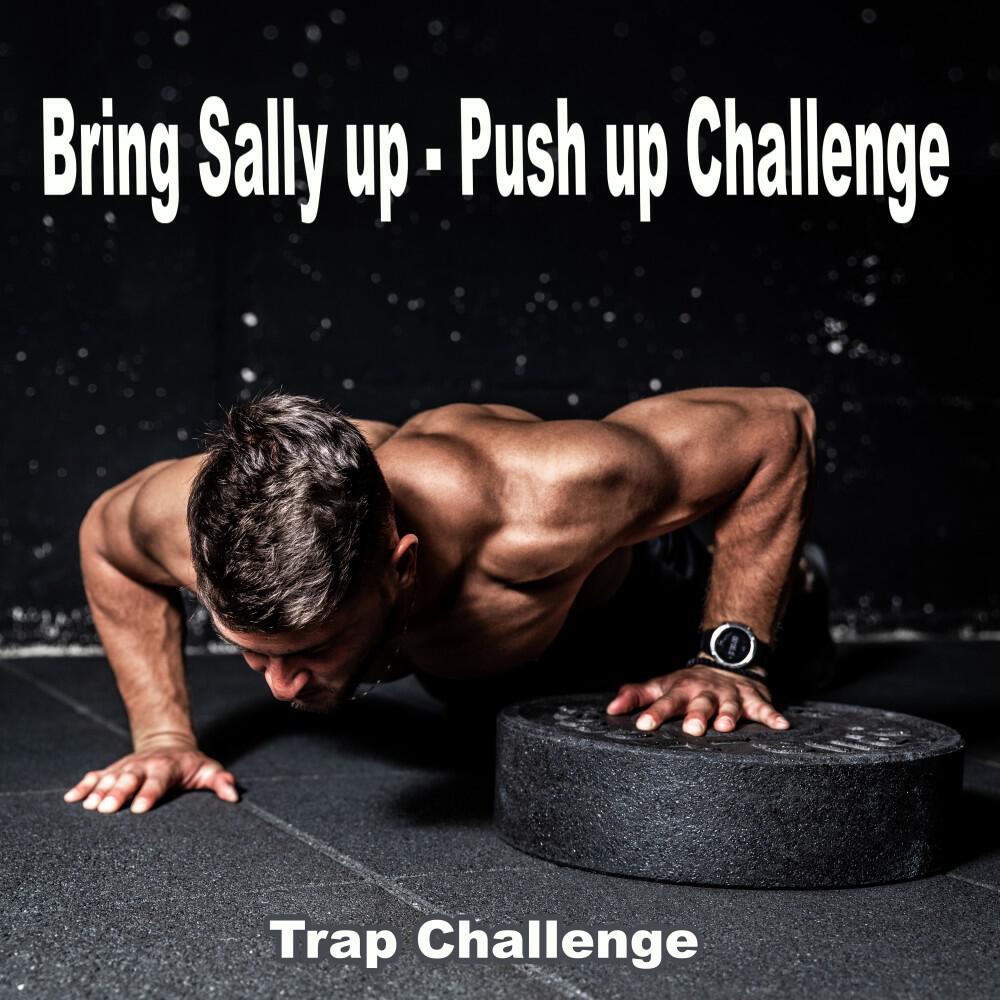 Релиз Bring Sally up - Push up Challenge (2025 Trap Challenge)