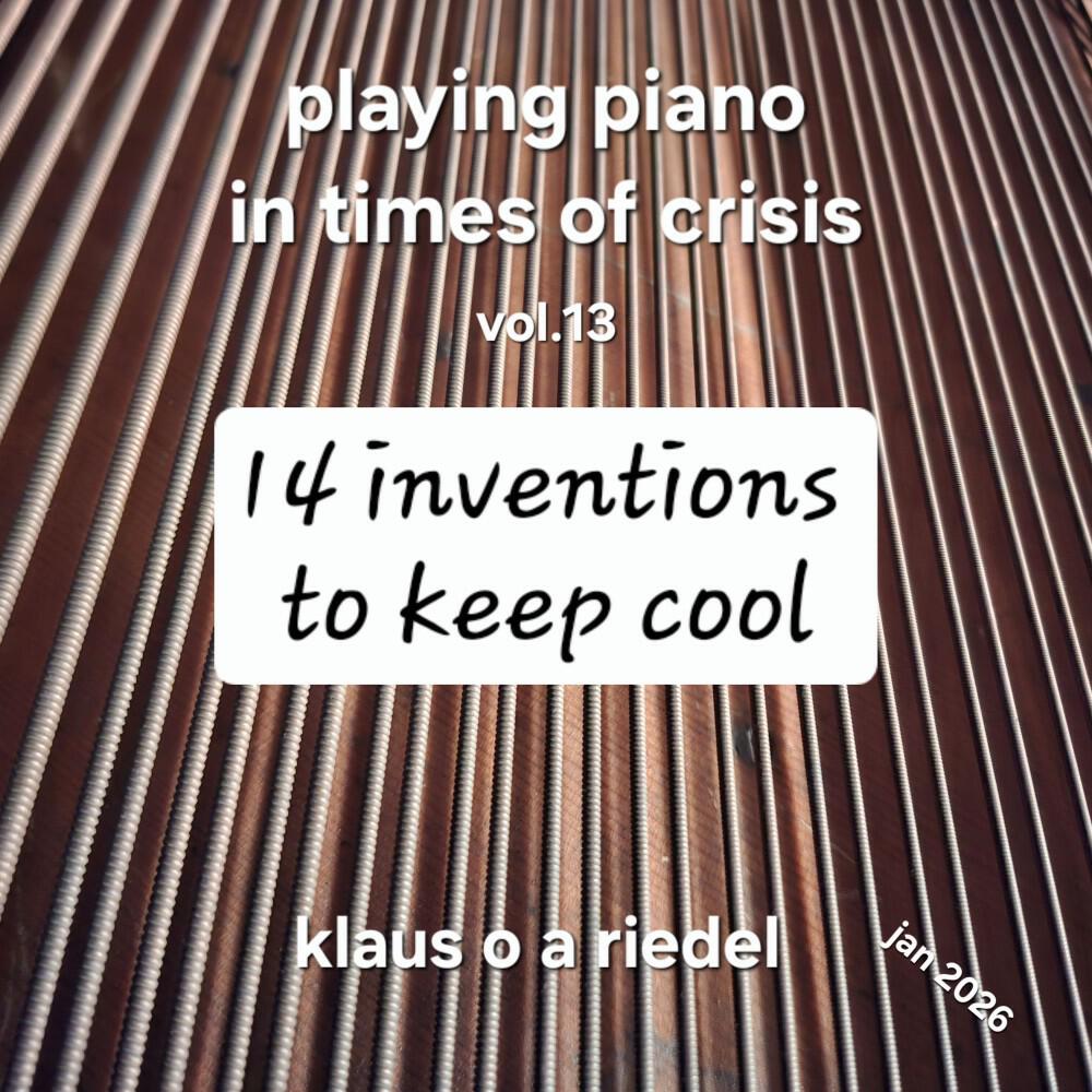 Релиз Playing Piano in Times of Crisis Vol. 13 - 14 Inventions to Keep Cool